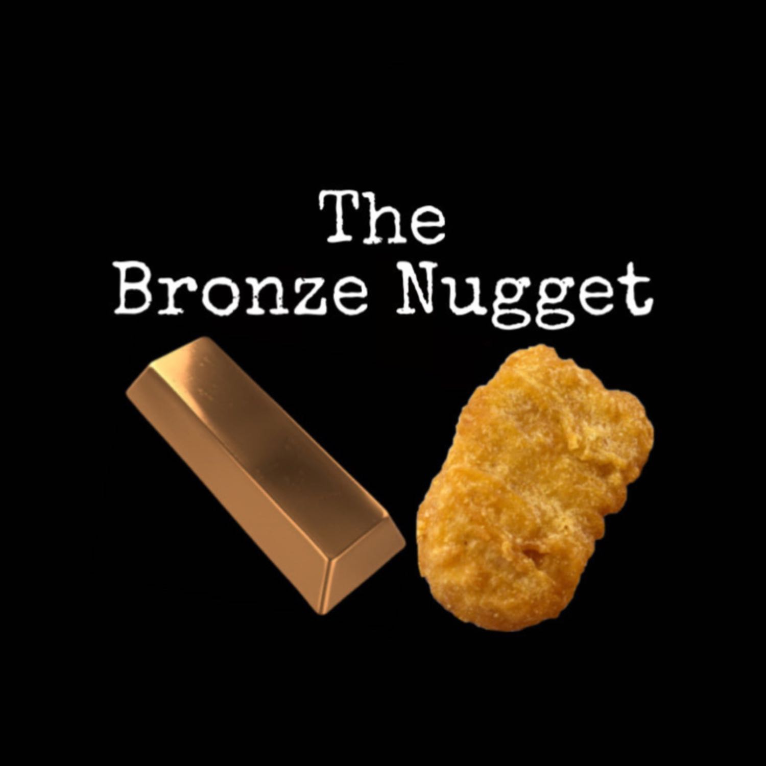 The Bronze Nugget Podcast