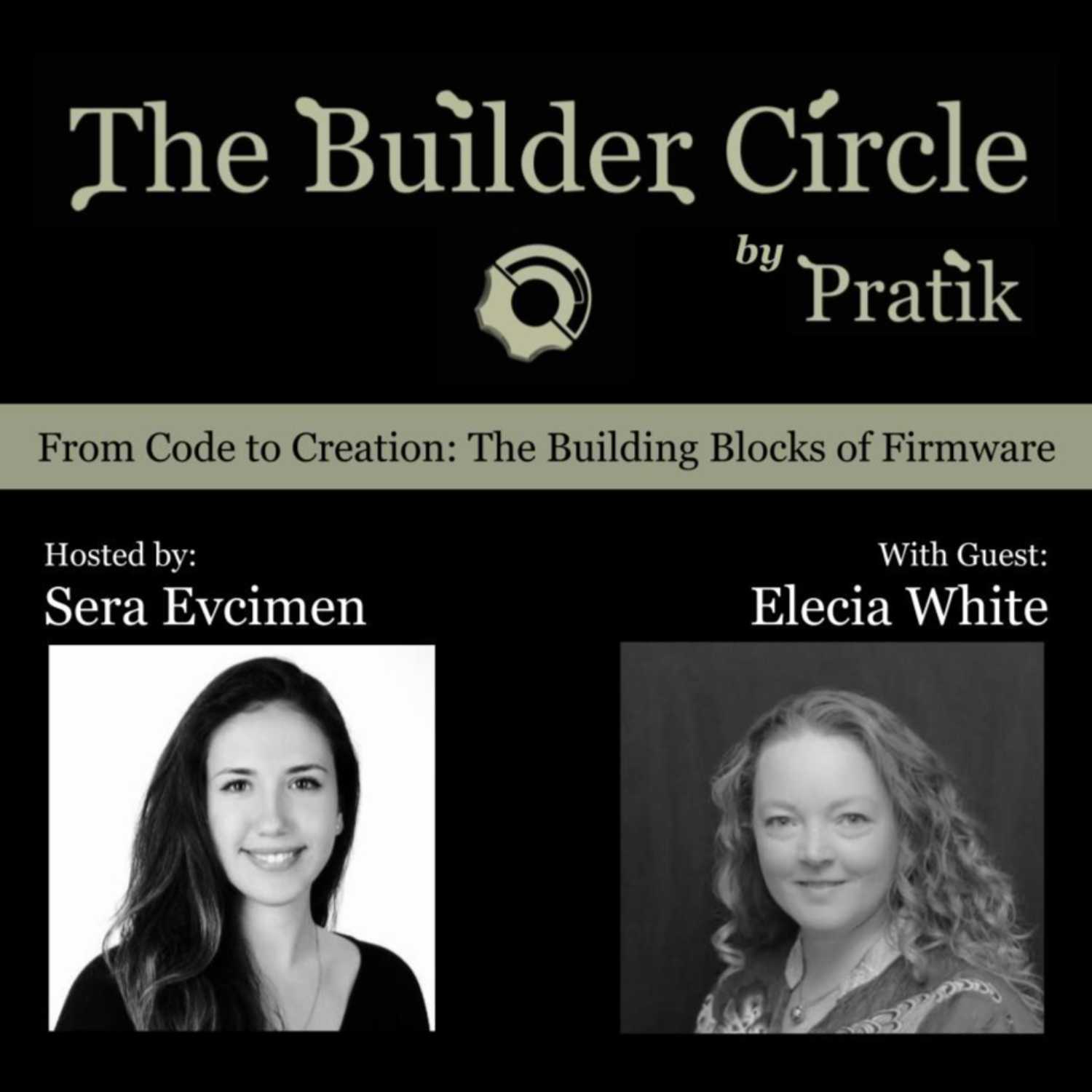 S2 E1: From Code to Creation: The Building Blocks of Firmware with Elecia White