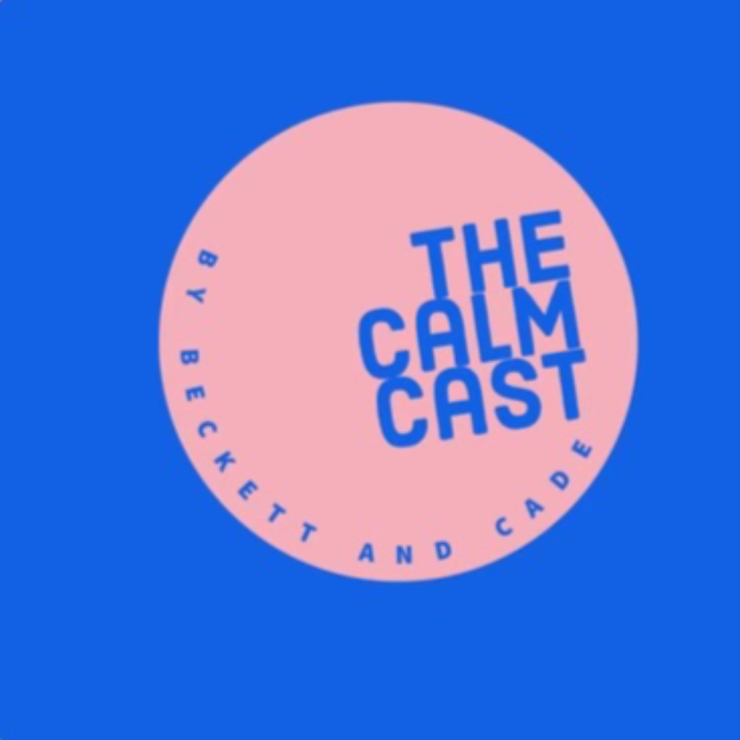 Ep: 2. TheCalmCast