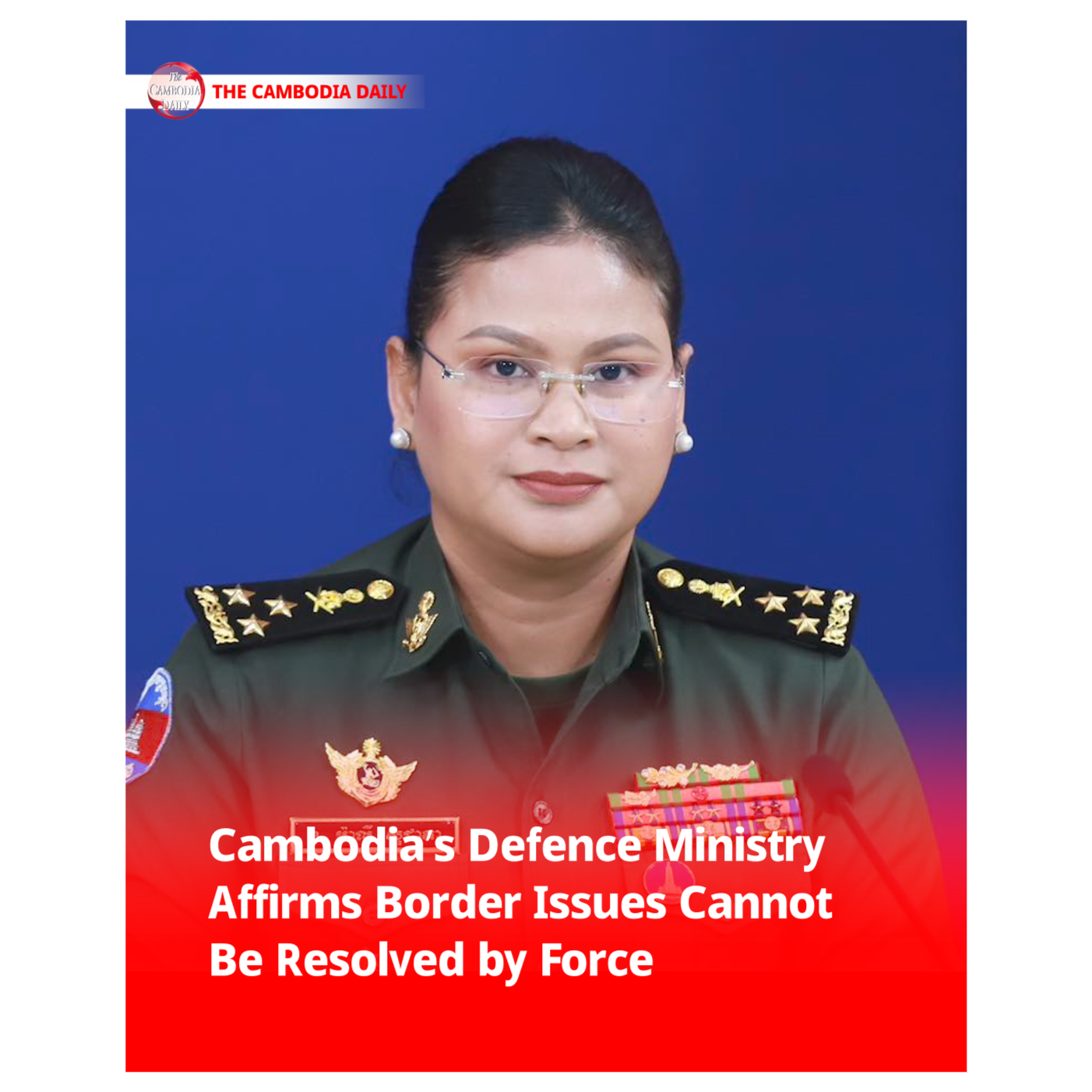Cambodia’s Defence Ministry Affirms Border Issues Cannot Be Resolved by Force episode artwork