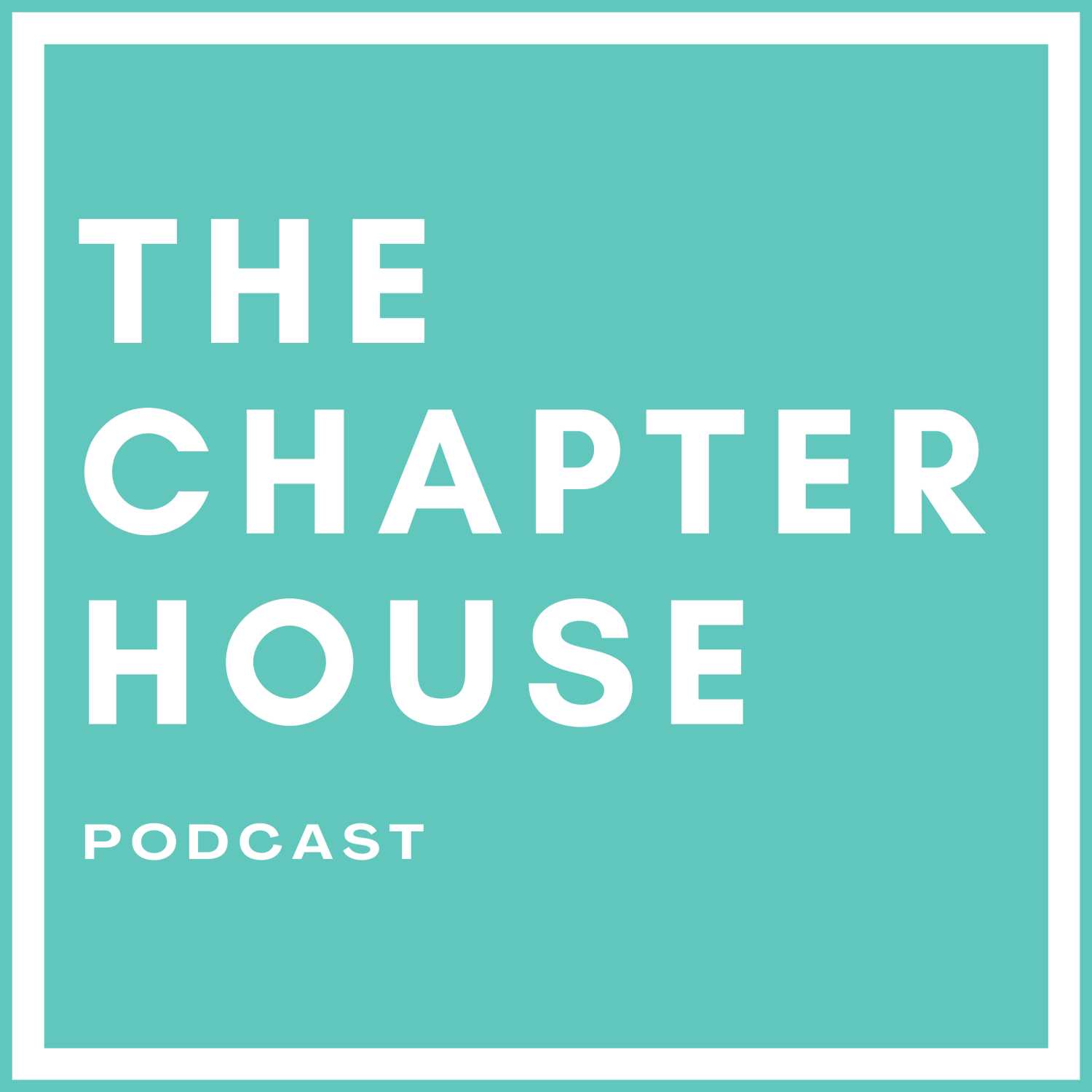 The Chapter House Podcast