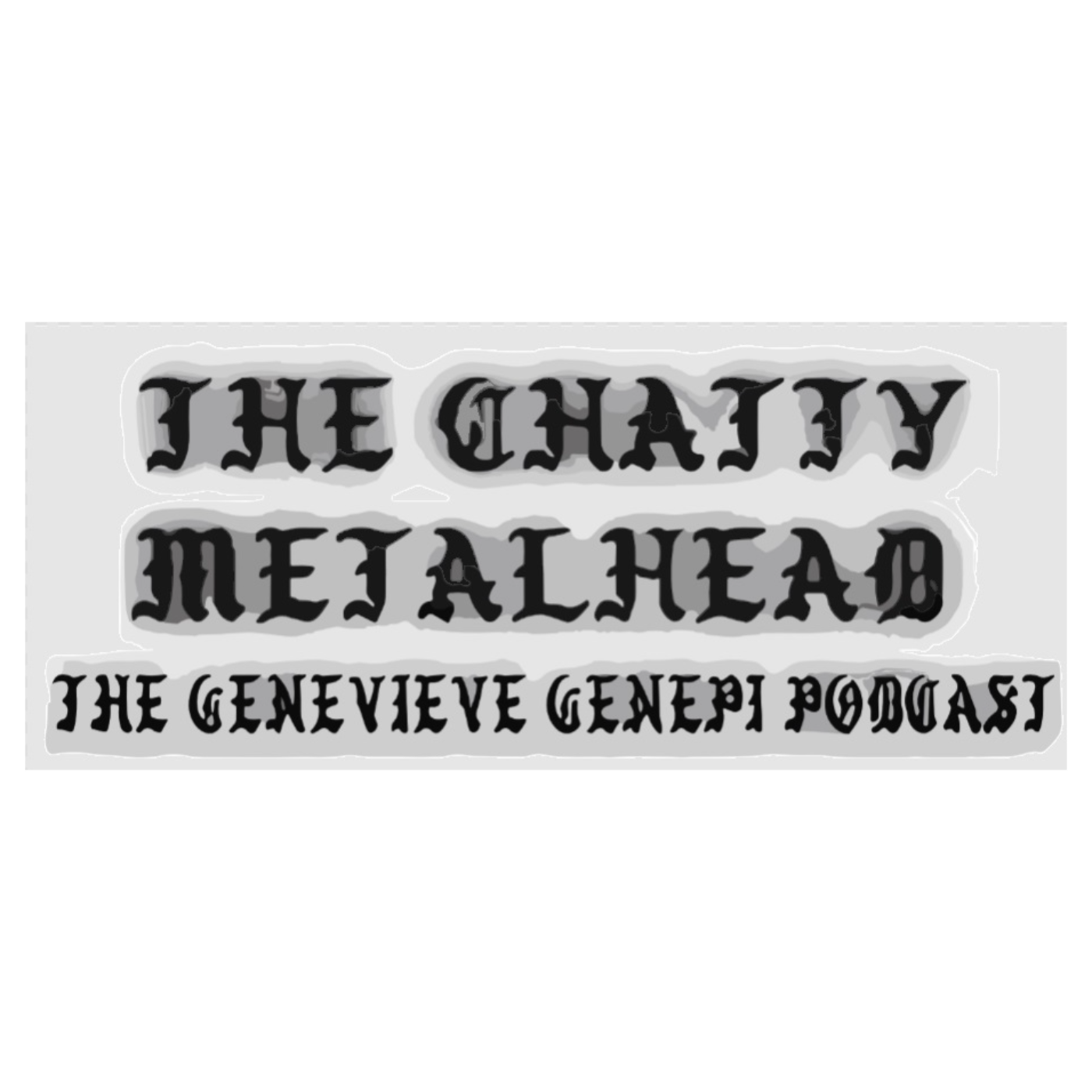 The Chatty Metalhead: The Geneviève Genepì Podcast