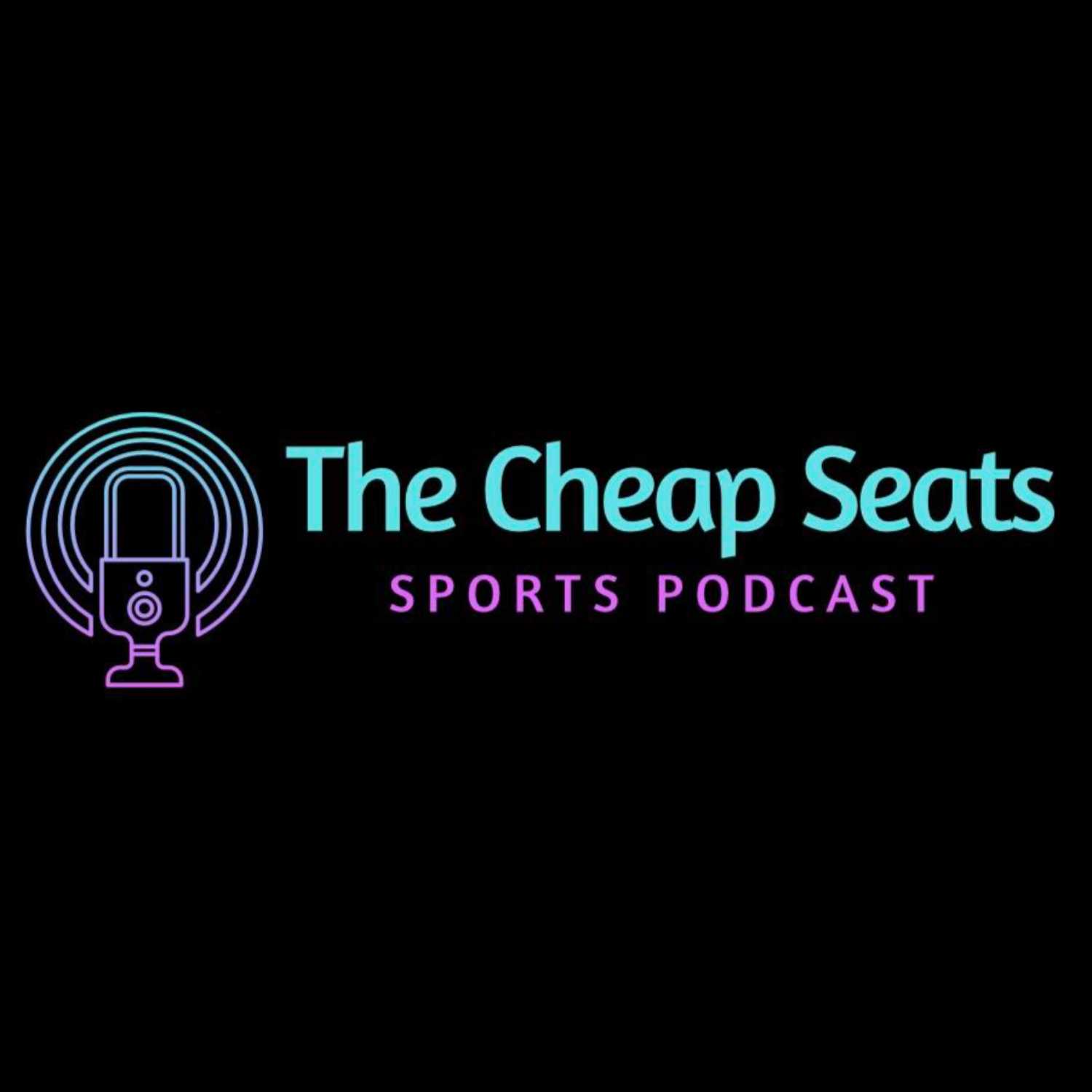 The Cheap Seats Podcast