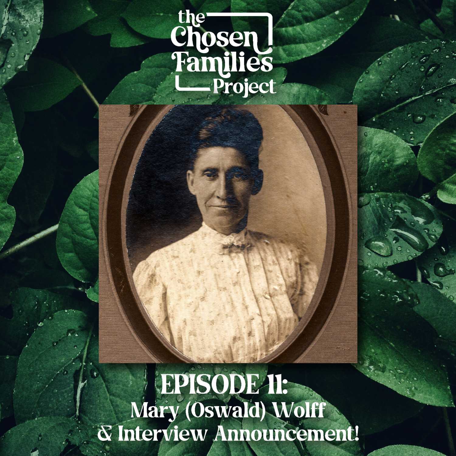 Episode 11: Mary (Oswald) Wolff & Interview Announcement!