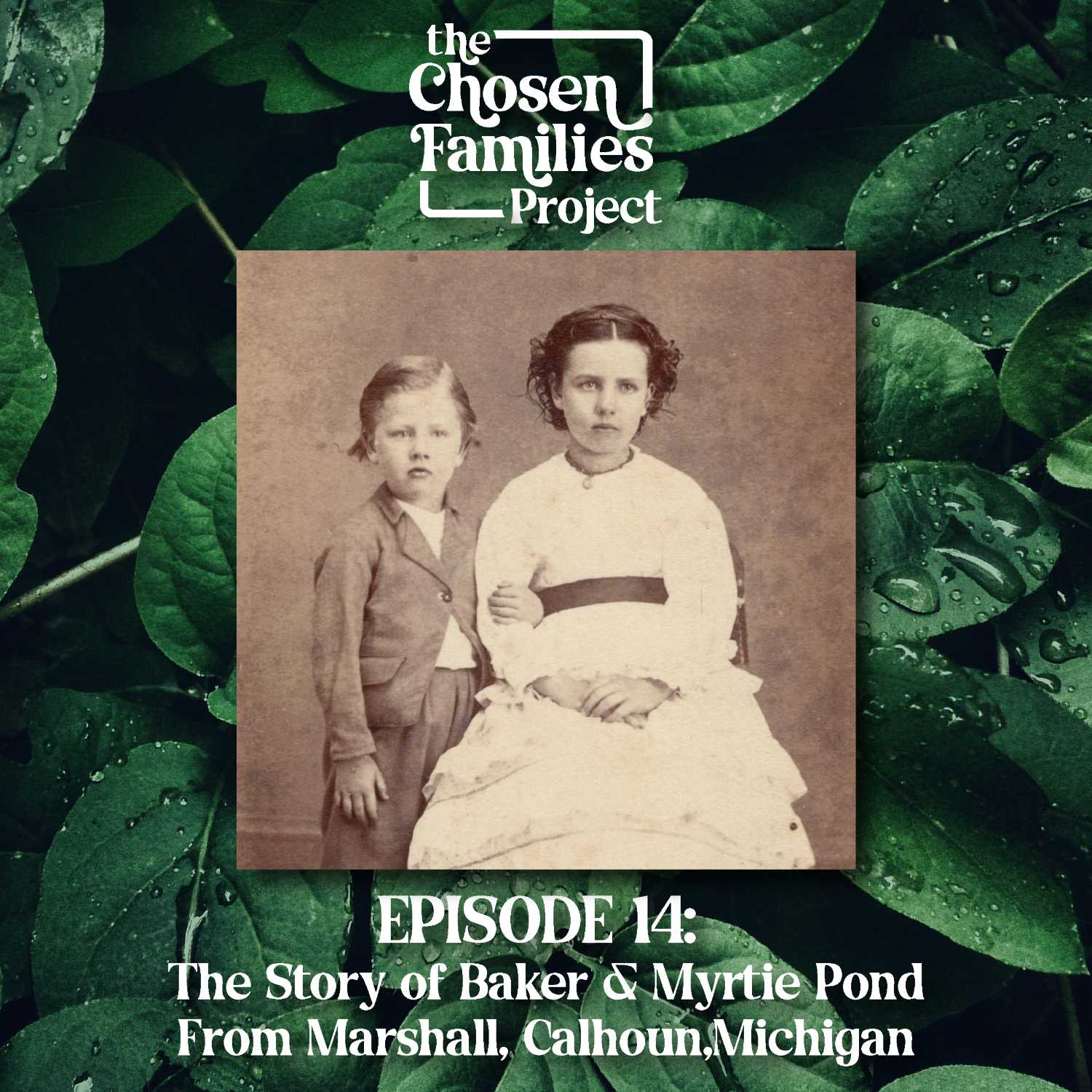 Episode 14 - The Story of Myrtie & Baker Pond From Marshall, Michigan