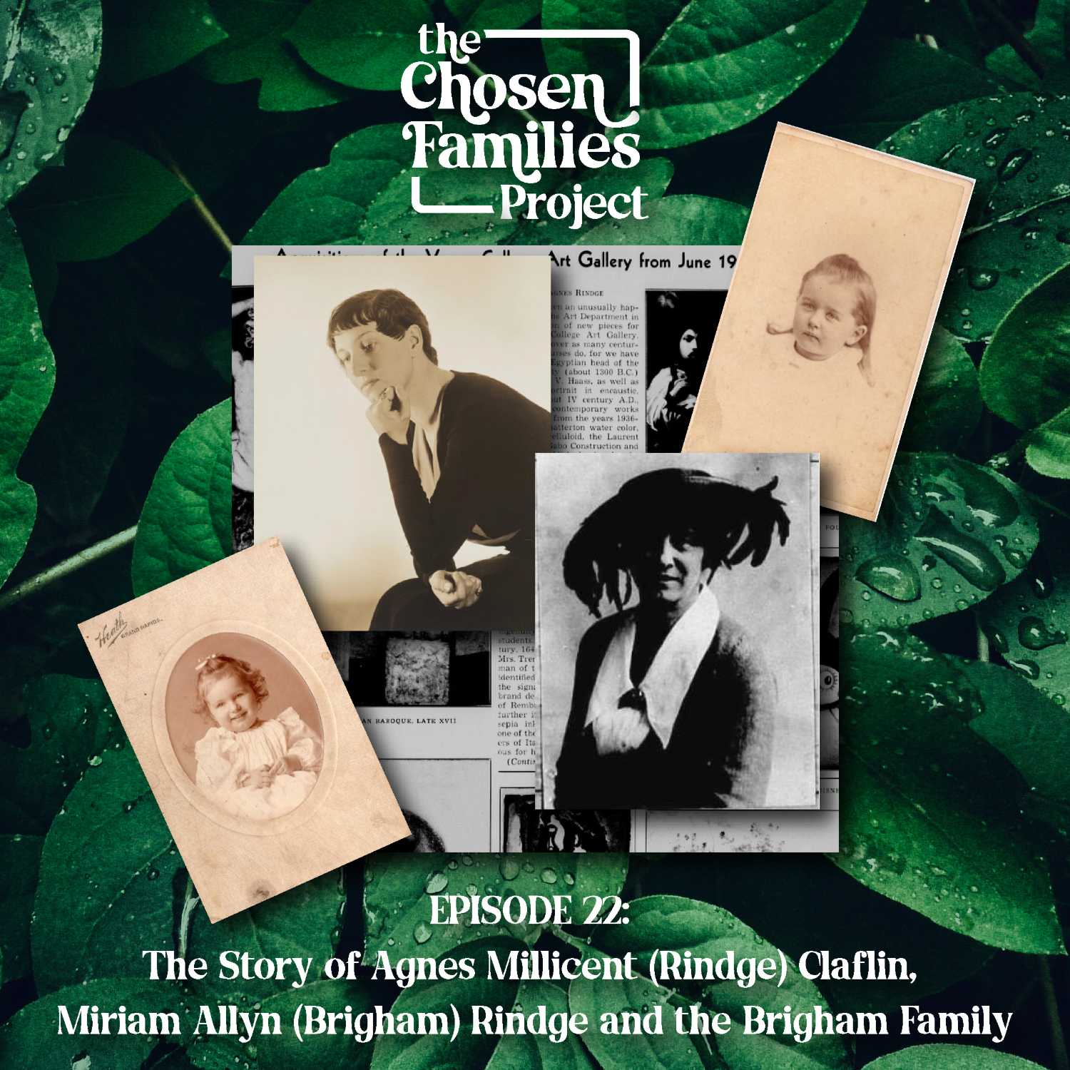 Episode 22: The Story of Agnes Millicent (Rindge) Claflin, Miriam Allyn (Brigham) Rindge and the Brigham Family