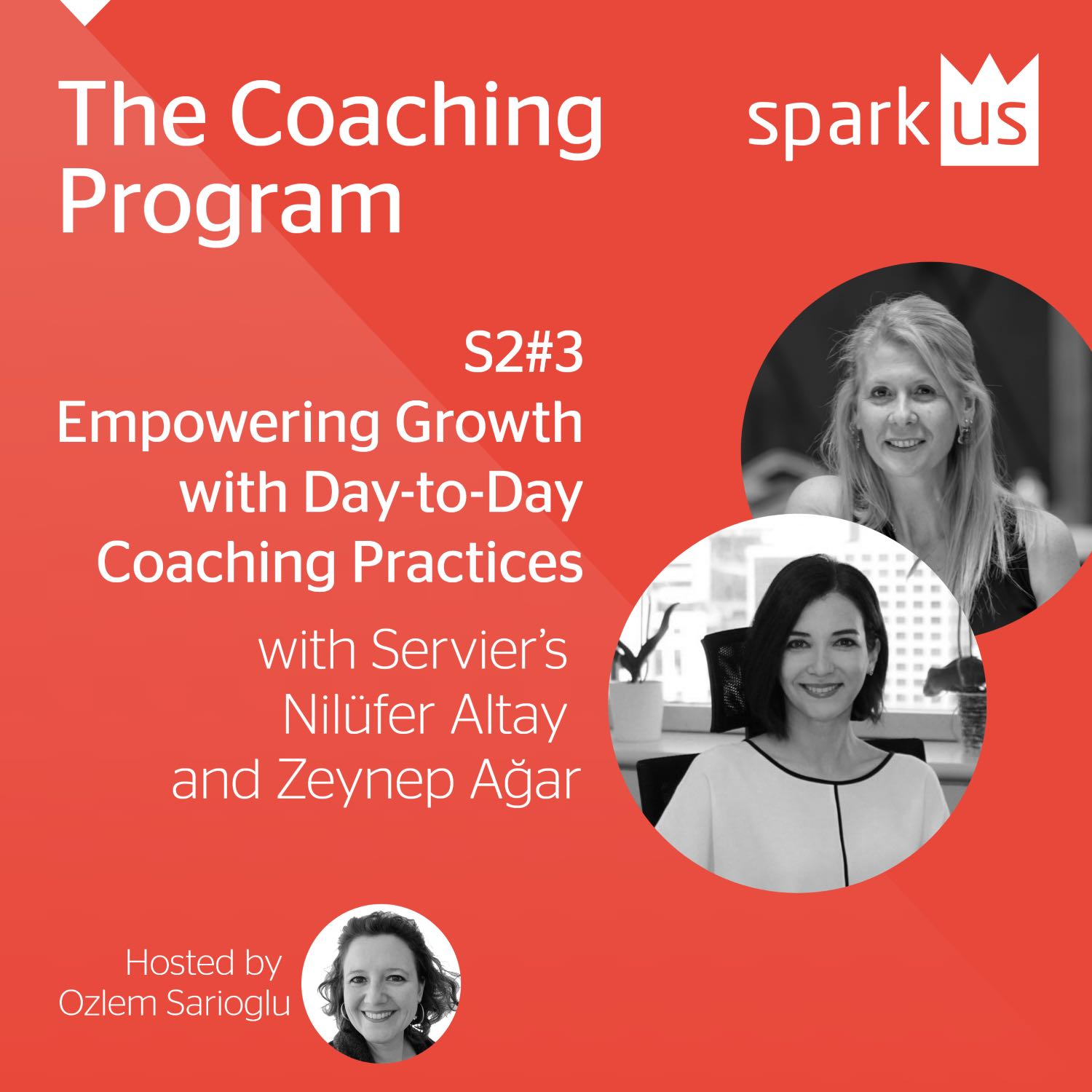 S2#3 Empowering Growth with Day-to-Day Coaching Practices: Servier’s Nilüfer Altay and Zeynep Ağar