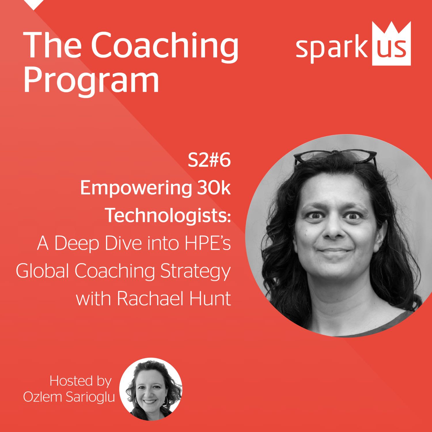 S2#6 Empowering 30k Technologists: A Deep Dive into HPE’s Global Coaching Strategy with Rachael Hunt