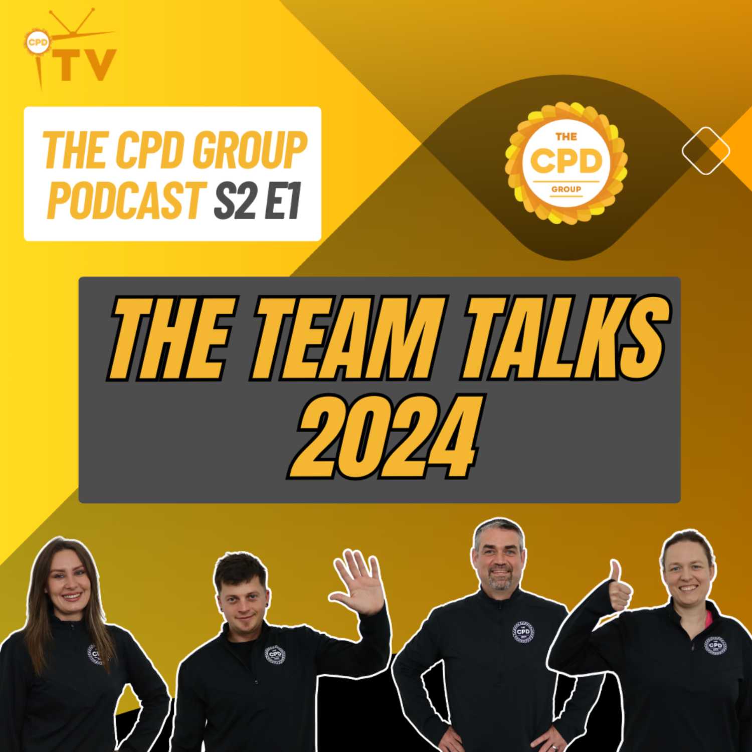 The CPD Group Team Talks 2024 | S2 Ep1