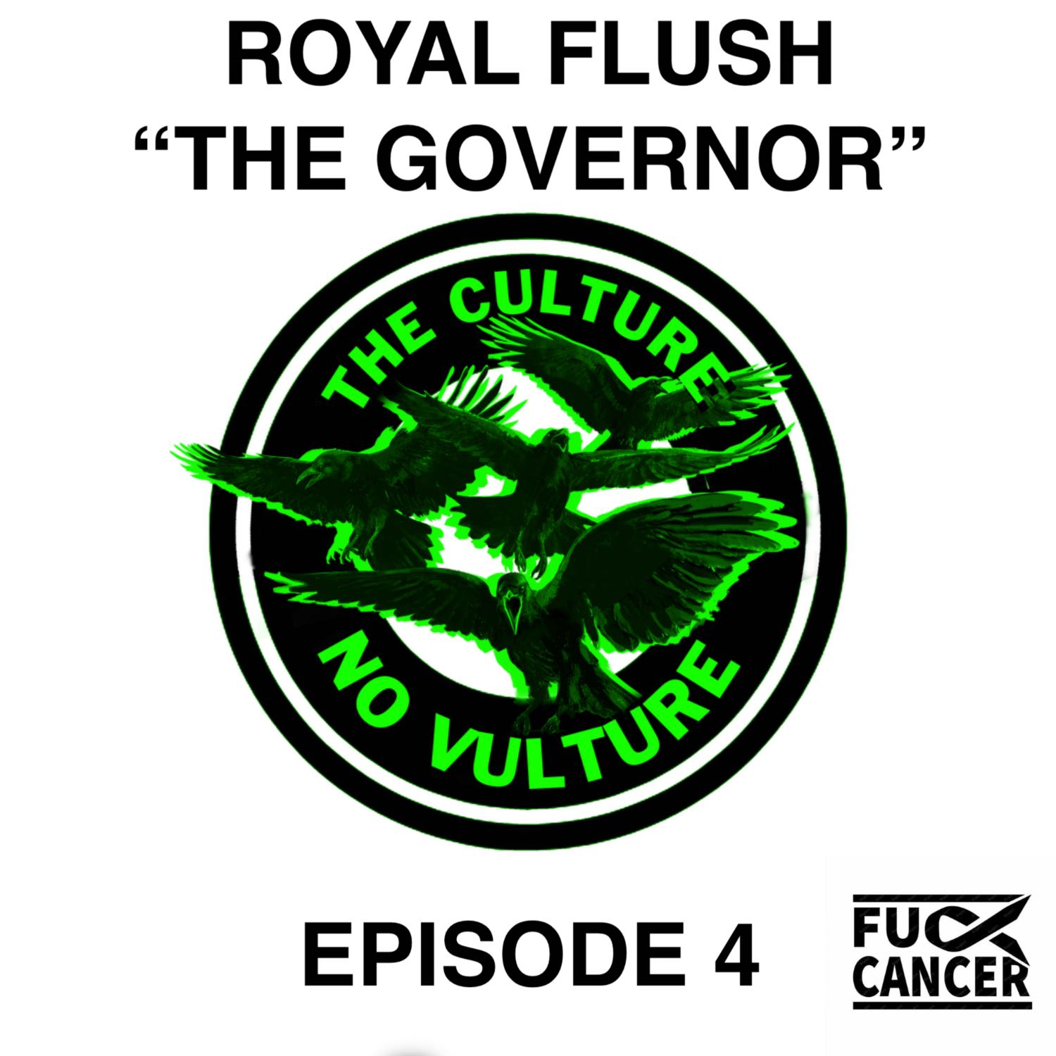 ROYAL FLUSH "THE GOVERNOR": THE CULTURE NO VULTURE EPISODE 4  episode artwork