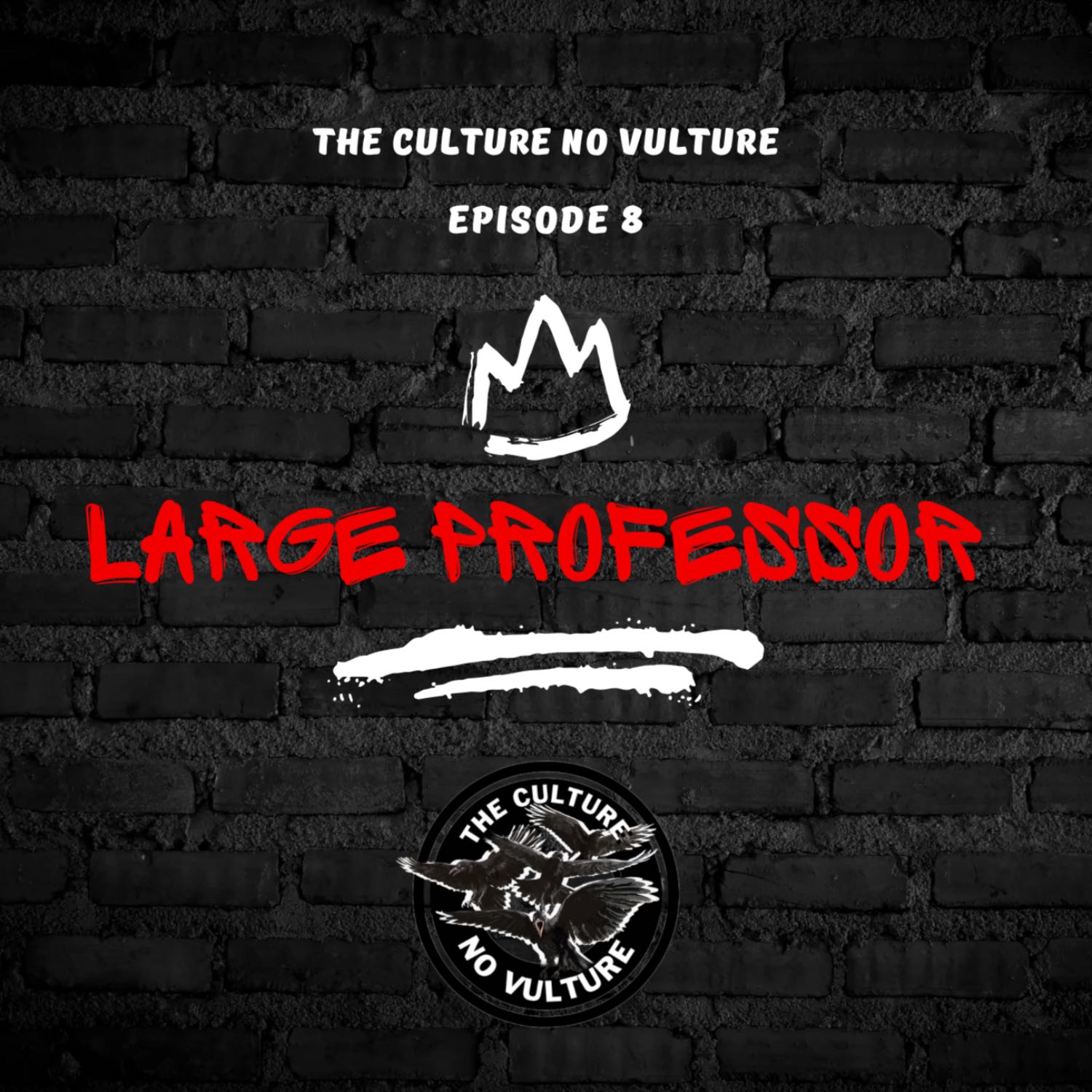 LARGE PROFESSOR: THE CULTURE NO VULTURE EPISODE 8 episode artwork