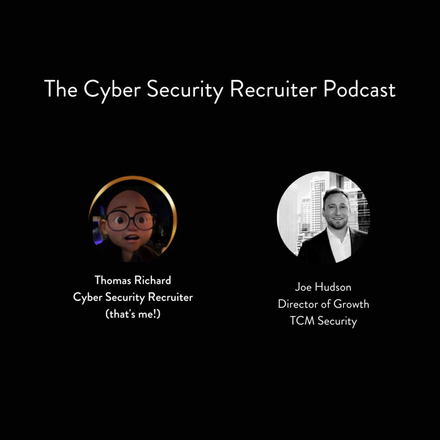 The Cyber Security Recruiter Podcast