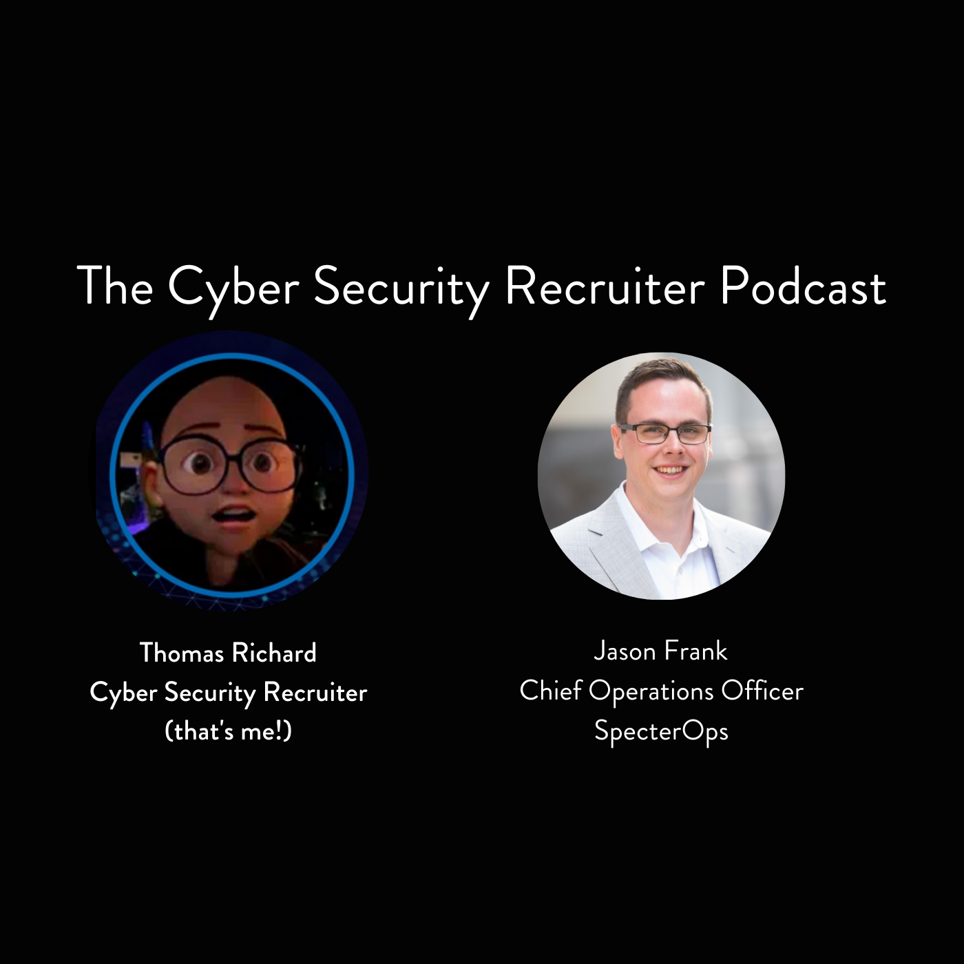 The Cyber Security Recruiter Podcast