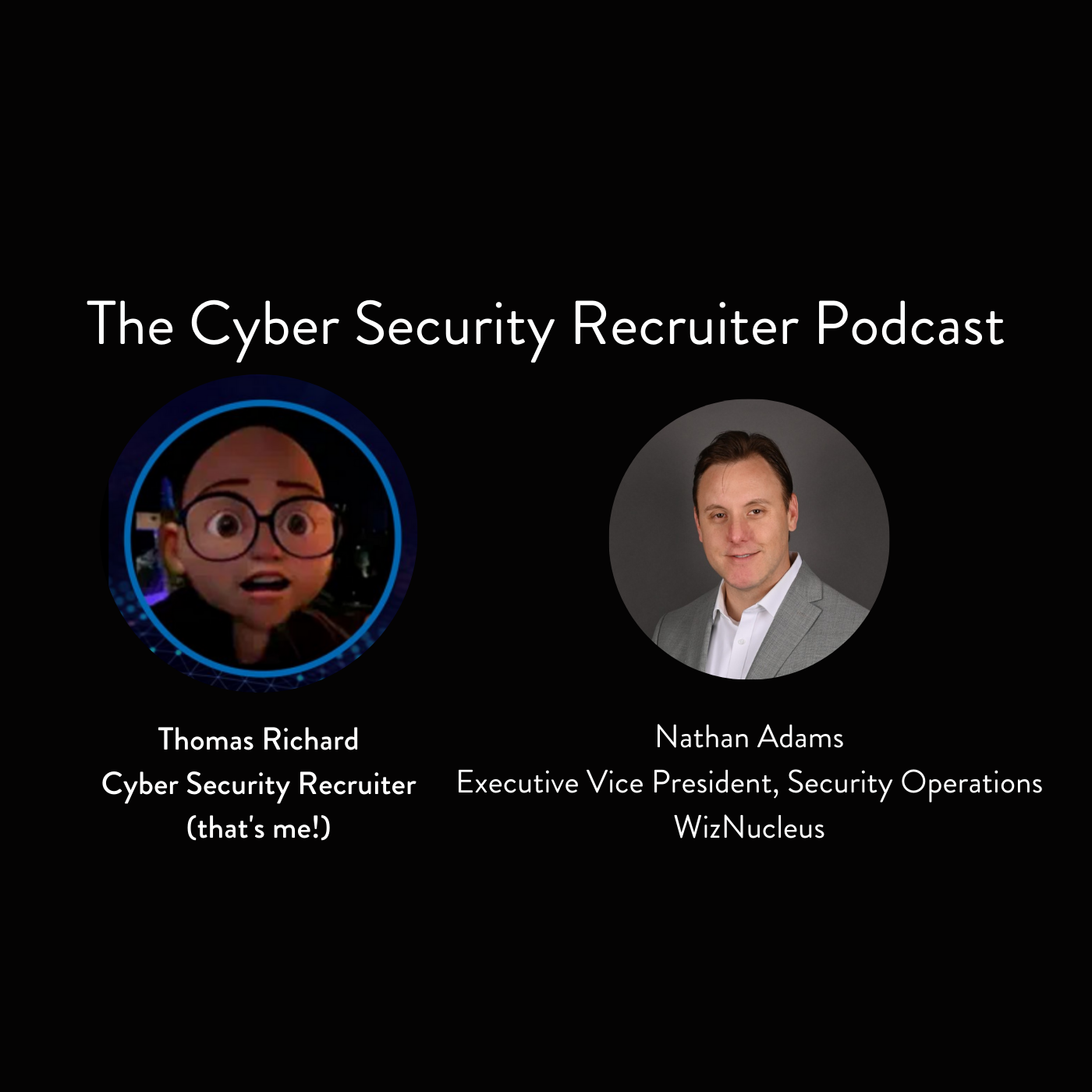 The Cyber Security Recruiter Podcast