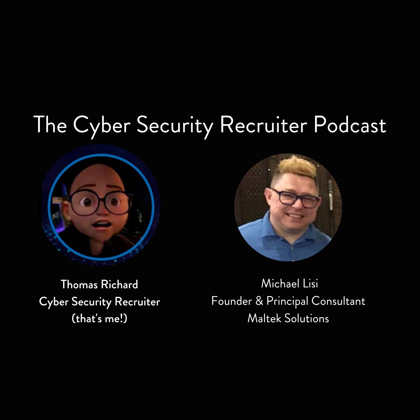 The Cyber Security Recruiter talks to Michael Lisi, Founder & Principal Consultant, Maltek Solutions
