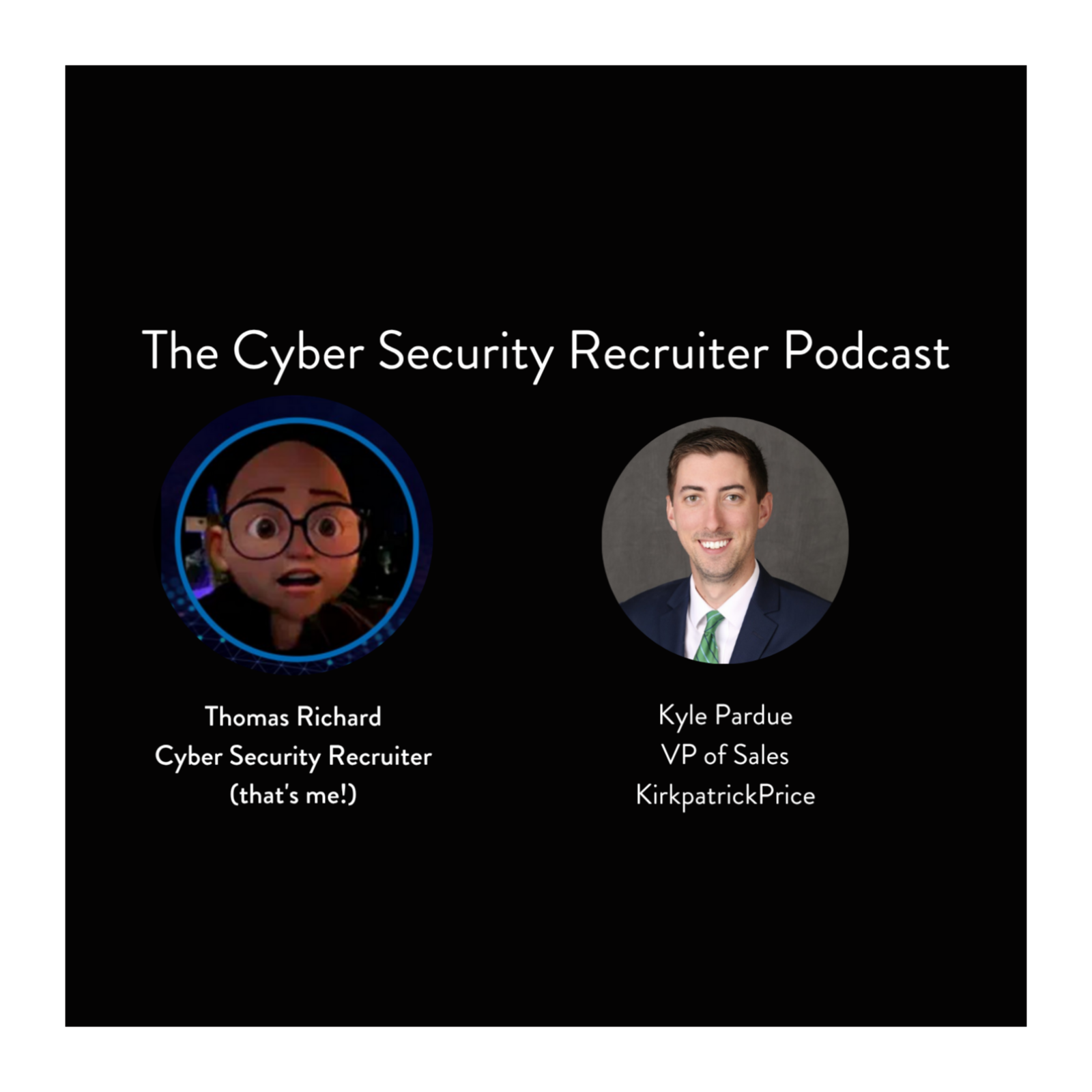 The Cyber Security Recruiter Podcast