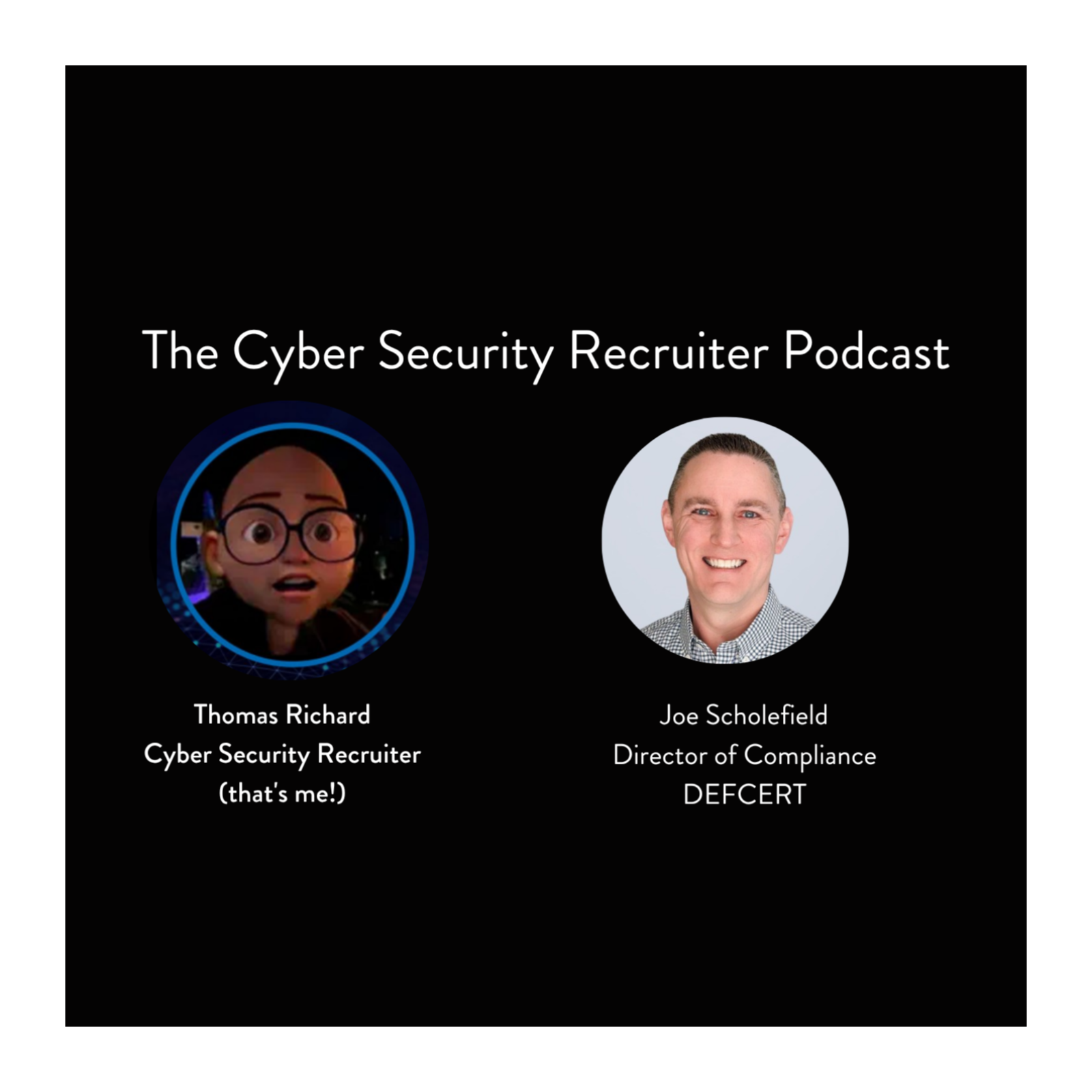 The Cybersecurity Recruiter talks to Joe Scholefield, Director of Compliance, DEFCERT episode artwork