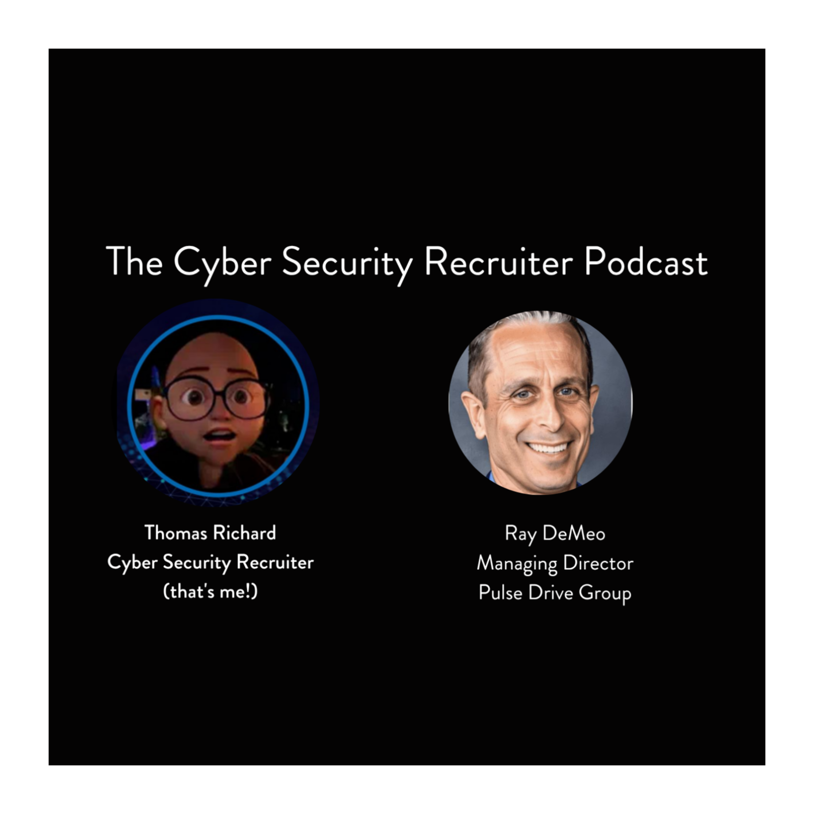 The Cybersecurity Recruiter talks to Ray DeMeo, Managing Director, Pulse Drive Group episode artwork
