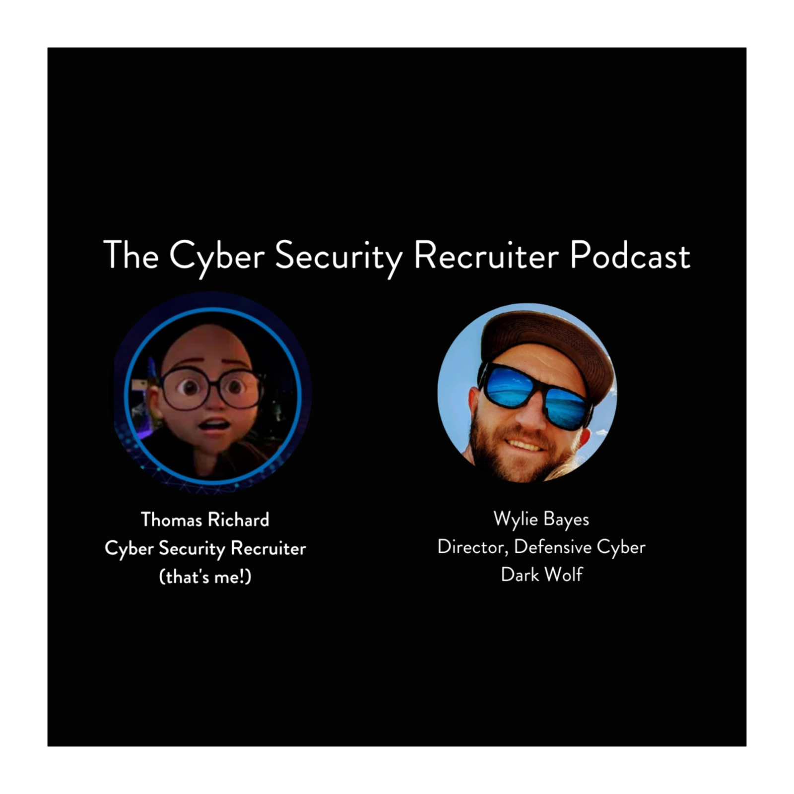 The Cybersecurity Recruiter talks to Wylie Bayes, Director of Defensive Cyber, Dark Wolf episode artwork