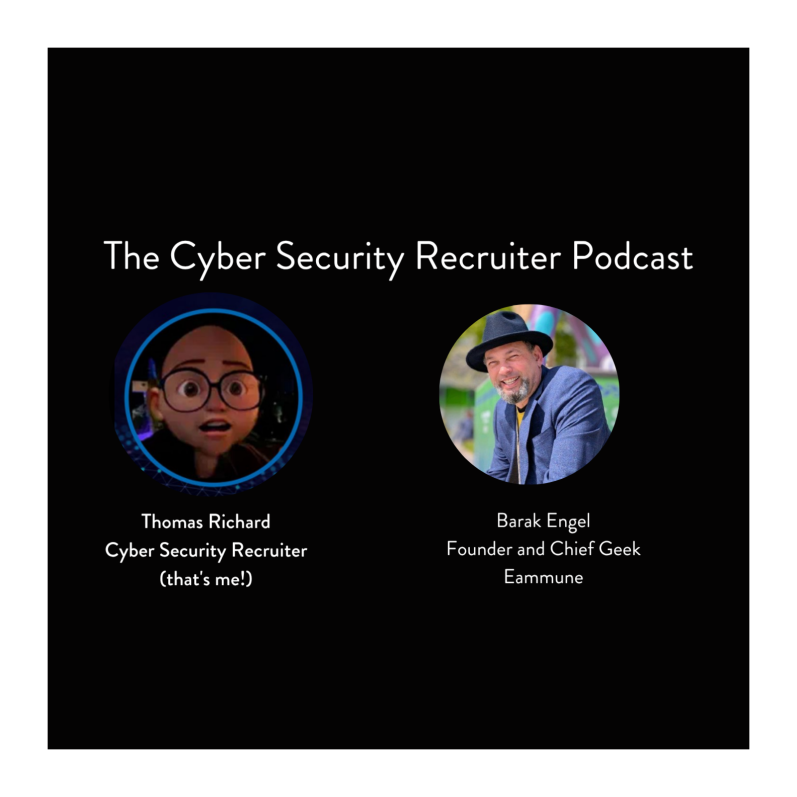 The Cybersecurity Recruiter talks to Barak Engel, Founder and Chief Geek, Eammune episode artwork