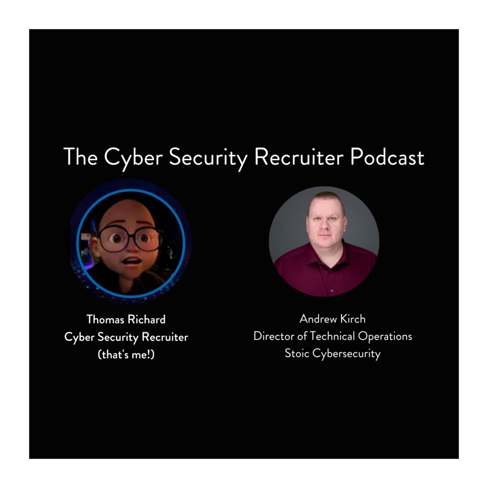 The Cybersecurity Recruiter talks to Andrew Kirch, Director of Technical Operations, Stoic Cybersecurity episode artwork