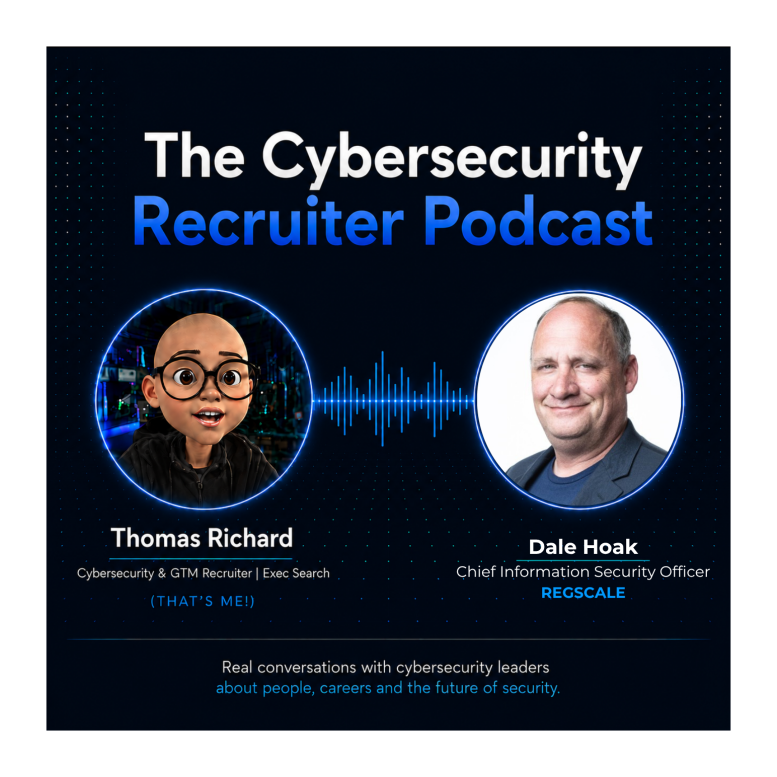 The Cybersecurity Recruiter talks to Dale Hoak, Chief Information Security Officer, RegScale episode artwork