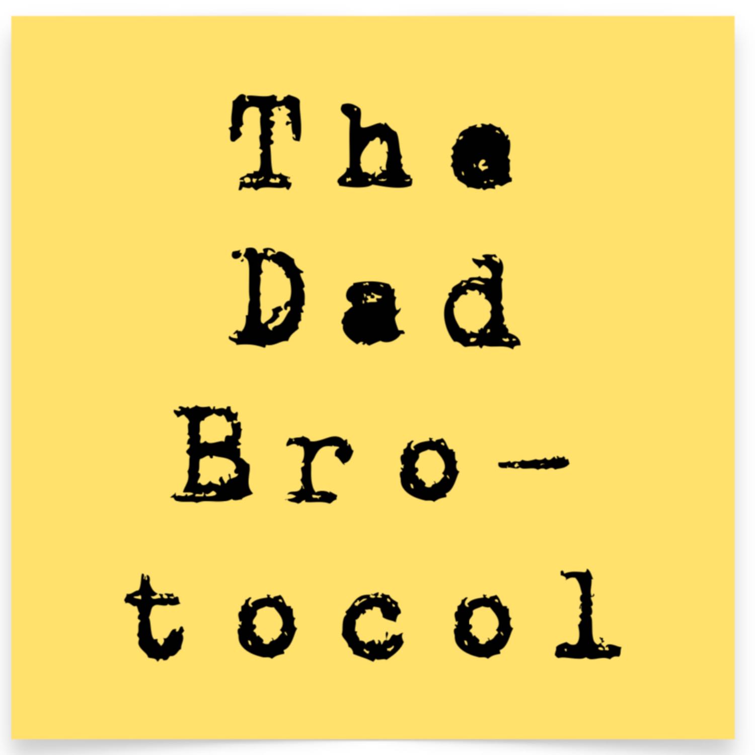 The Dad Brotocol