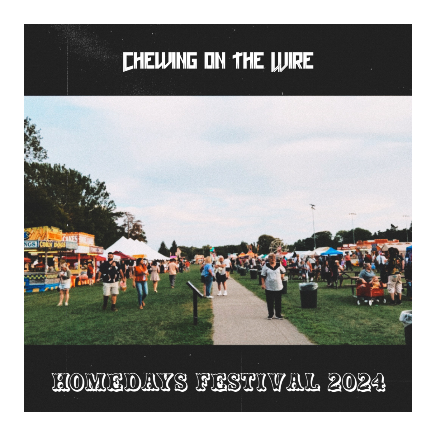 Chewing on the Wire Radio - BONUS EPISODE - #5 - Homedays Festival Special! episode artwork