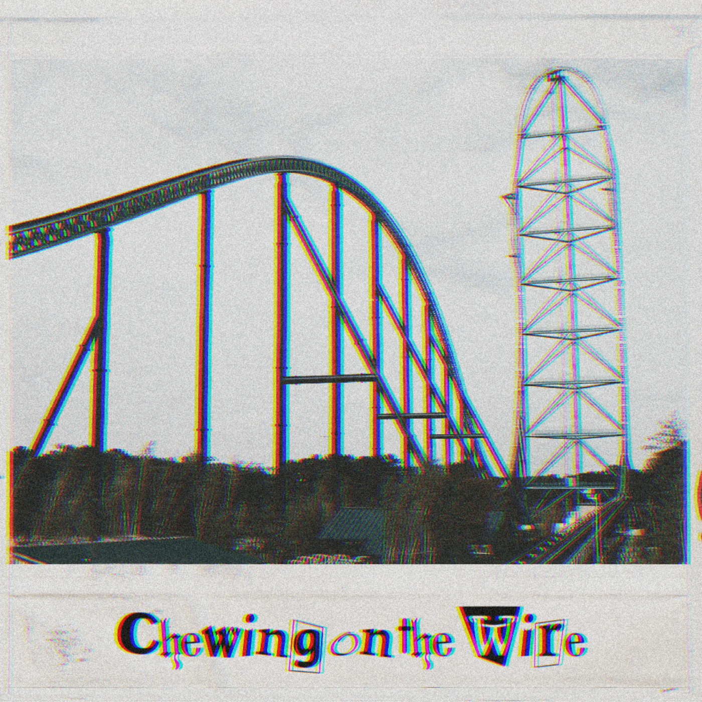 Chewing on the Wire Radio - FRIDAY FEVER - The Fate of Six Flag's Kingda Ka episode artwork