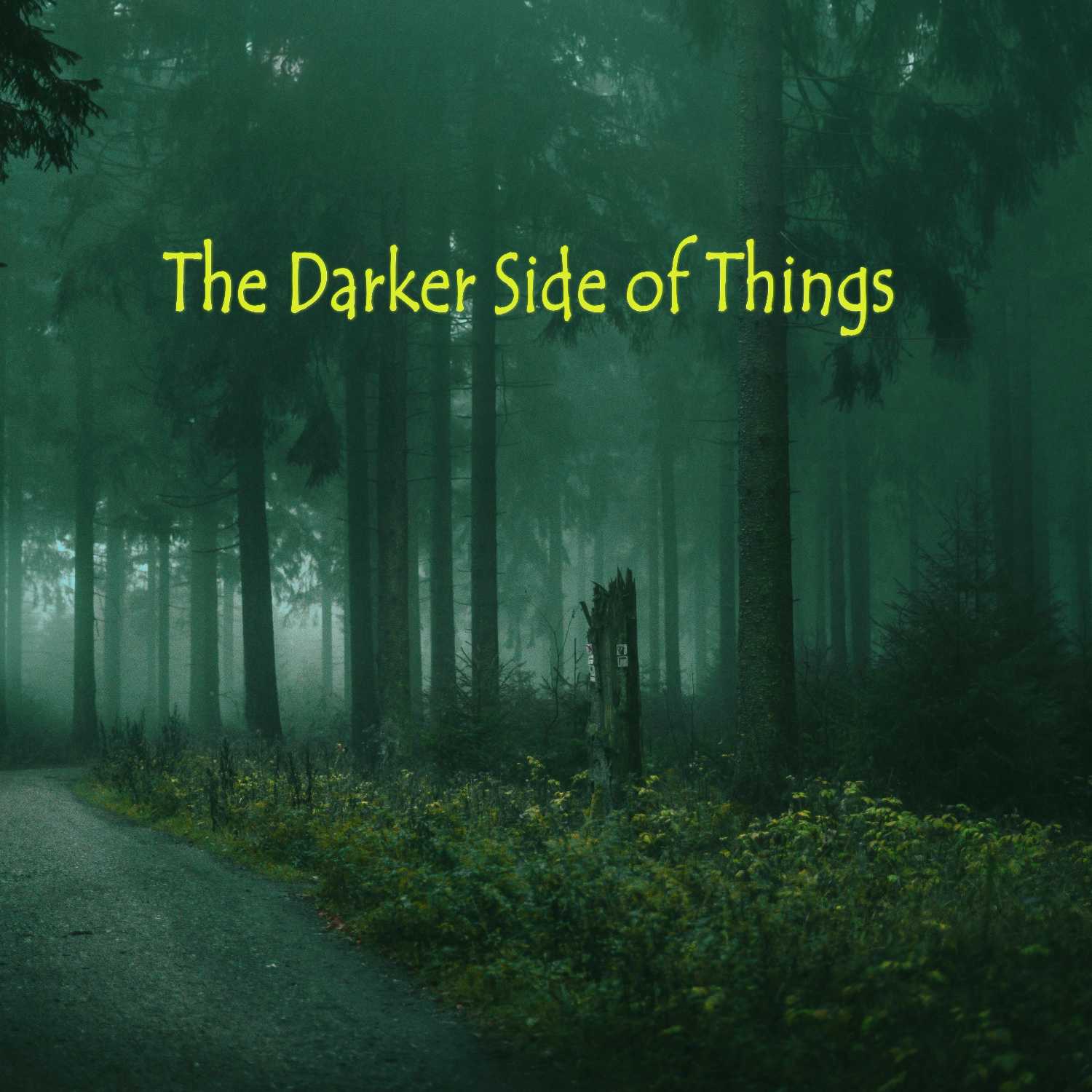The Darker Side of Things Podcast