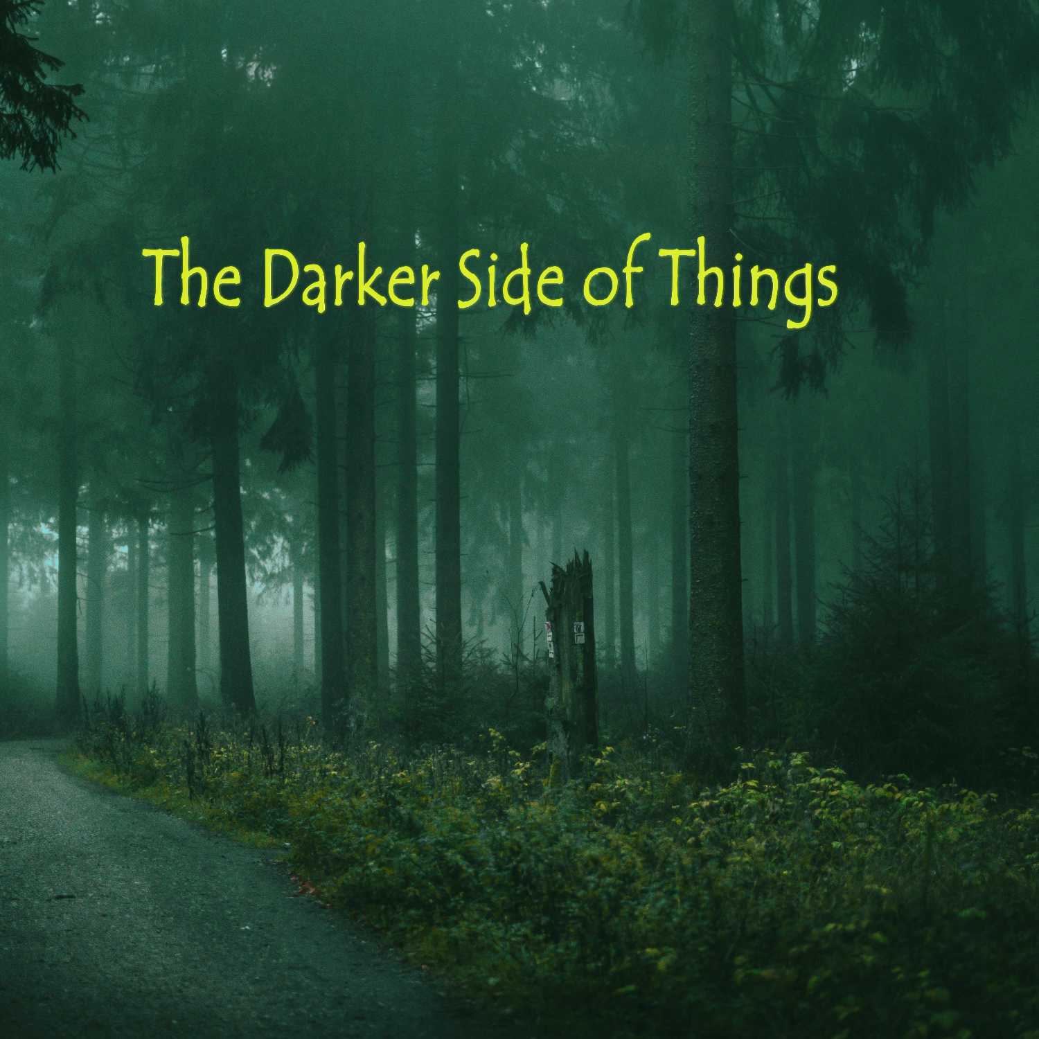 The Darker Side of Things Podcast
