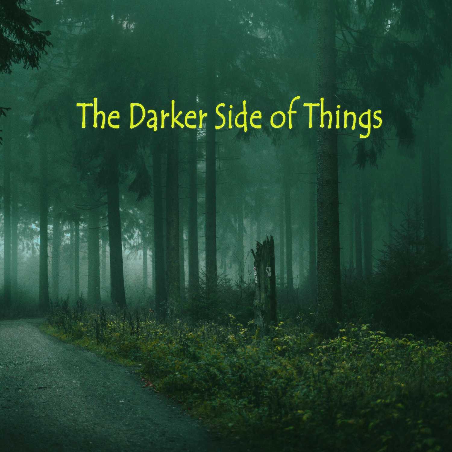 The Darker Side of Things Podcast
