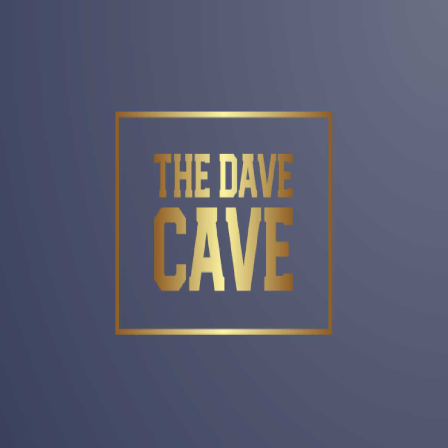 The Dave Cave
