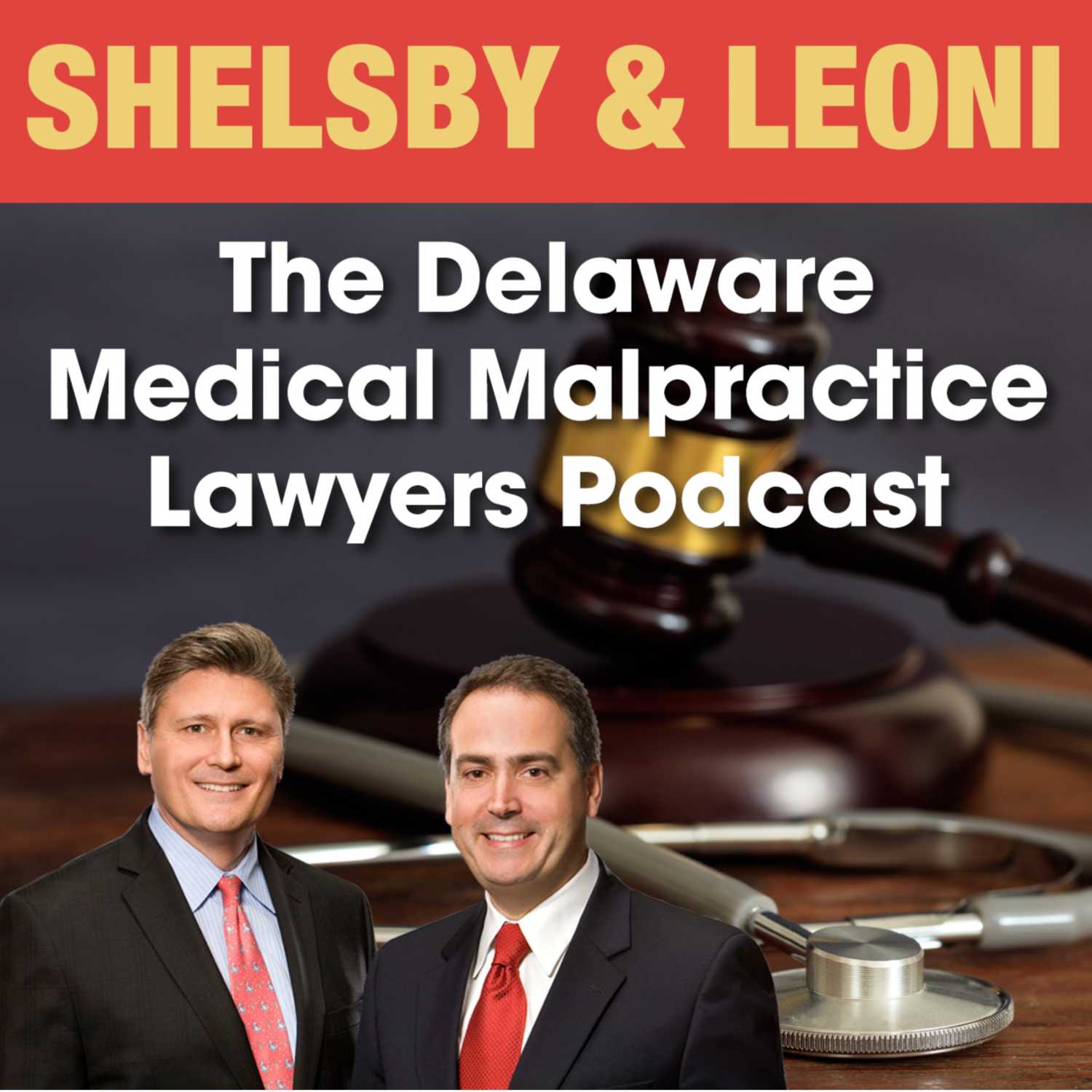 The Delaware Medical Malpractice Lawyers Podcast 