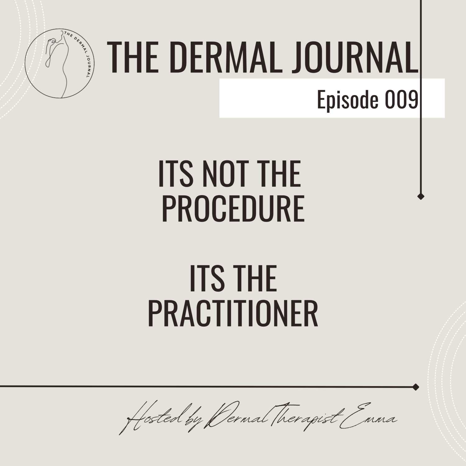 It's not the Procedure It's the Practitioner