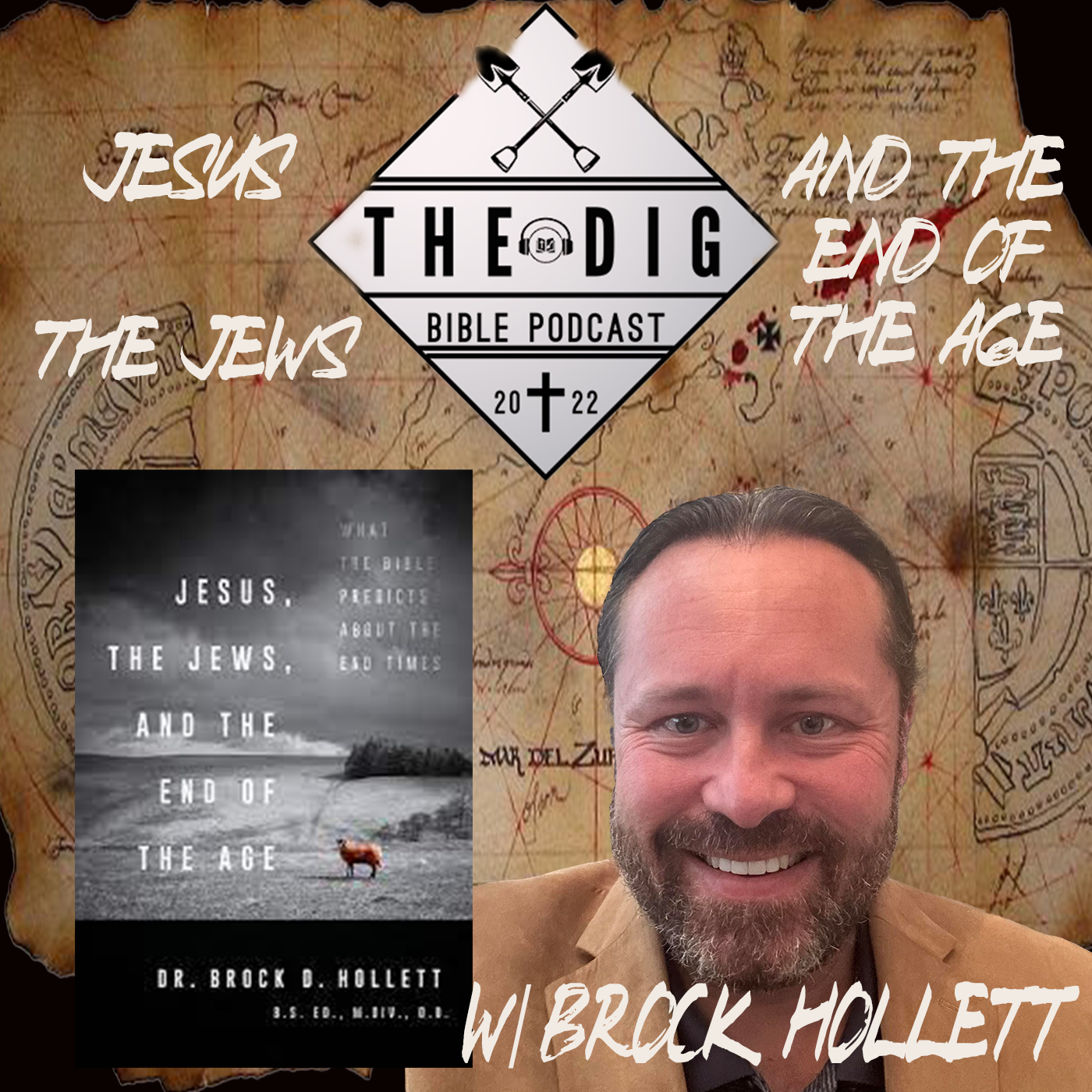 Jesus, The Jews, and the End of the Age w/ Dr. Brock Hollett
