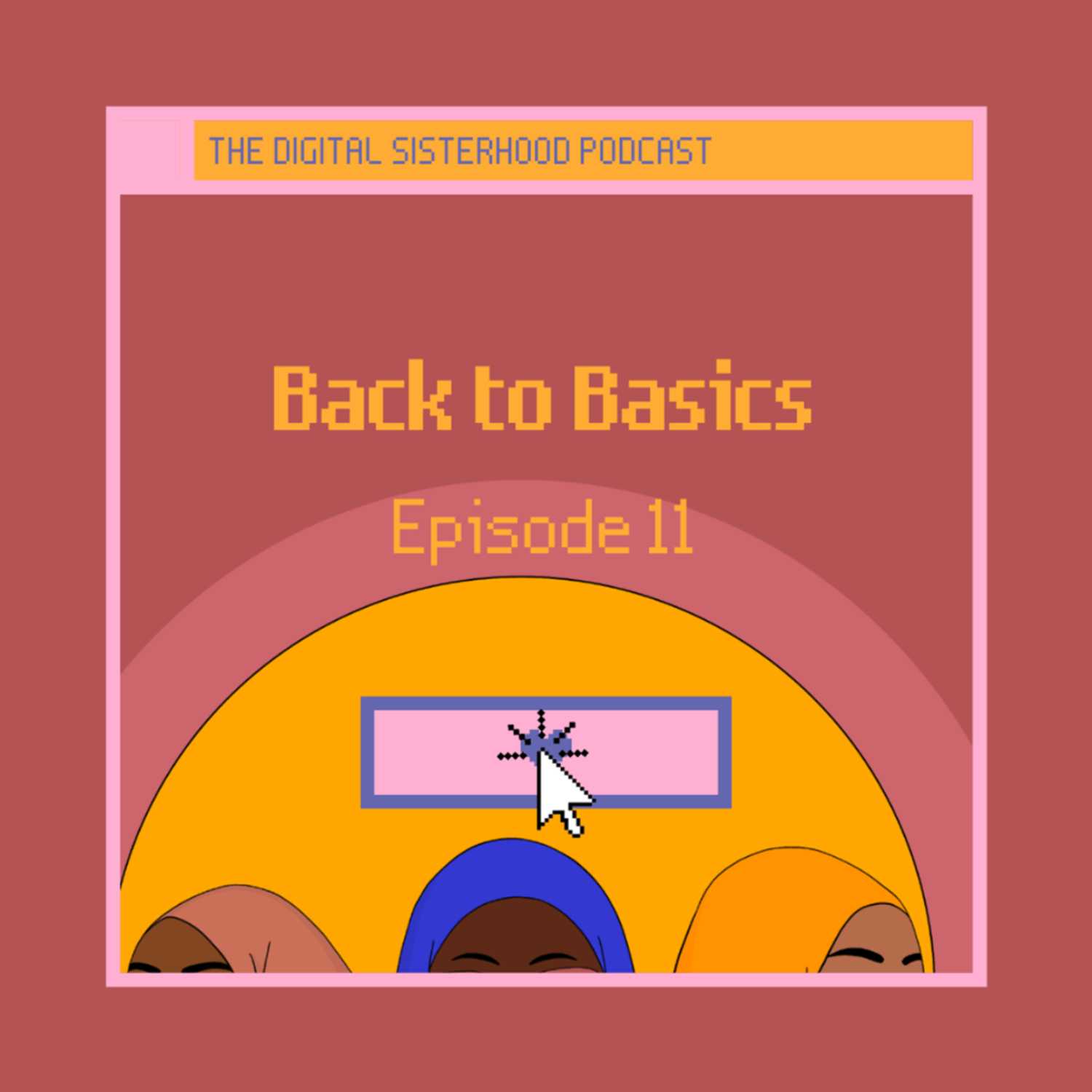 Episode Eleven: Back to Basics ~ Part one