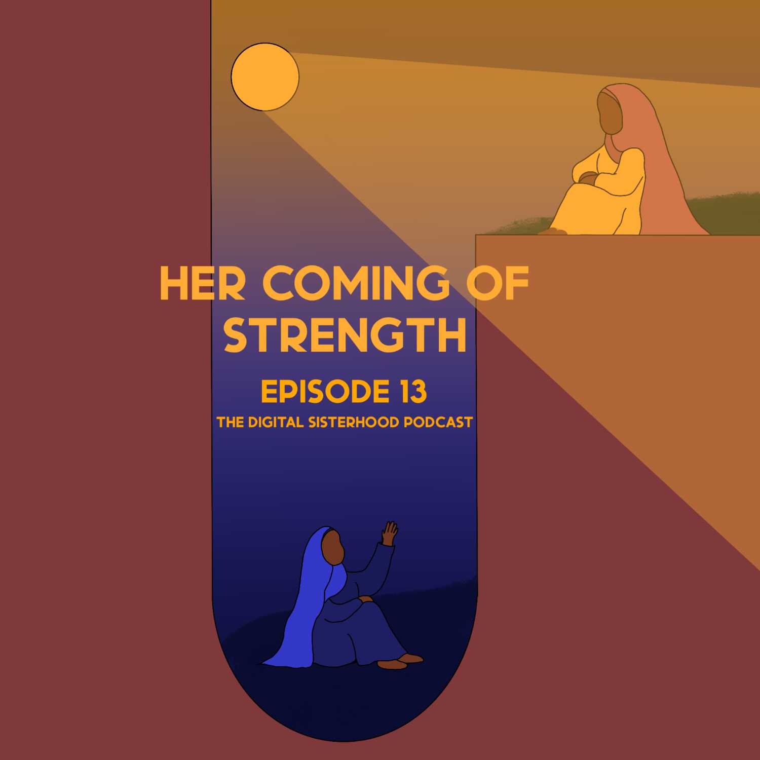 Episode Thirteen: Her Coming of Strength
