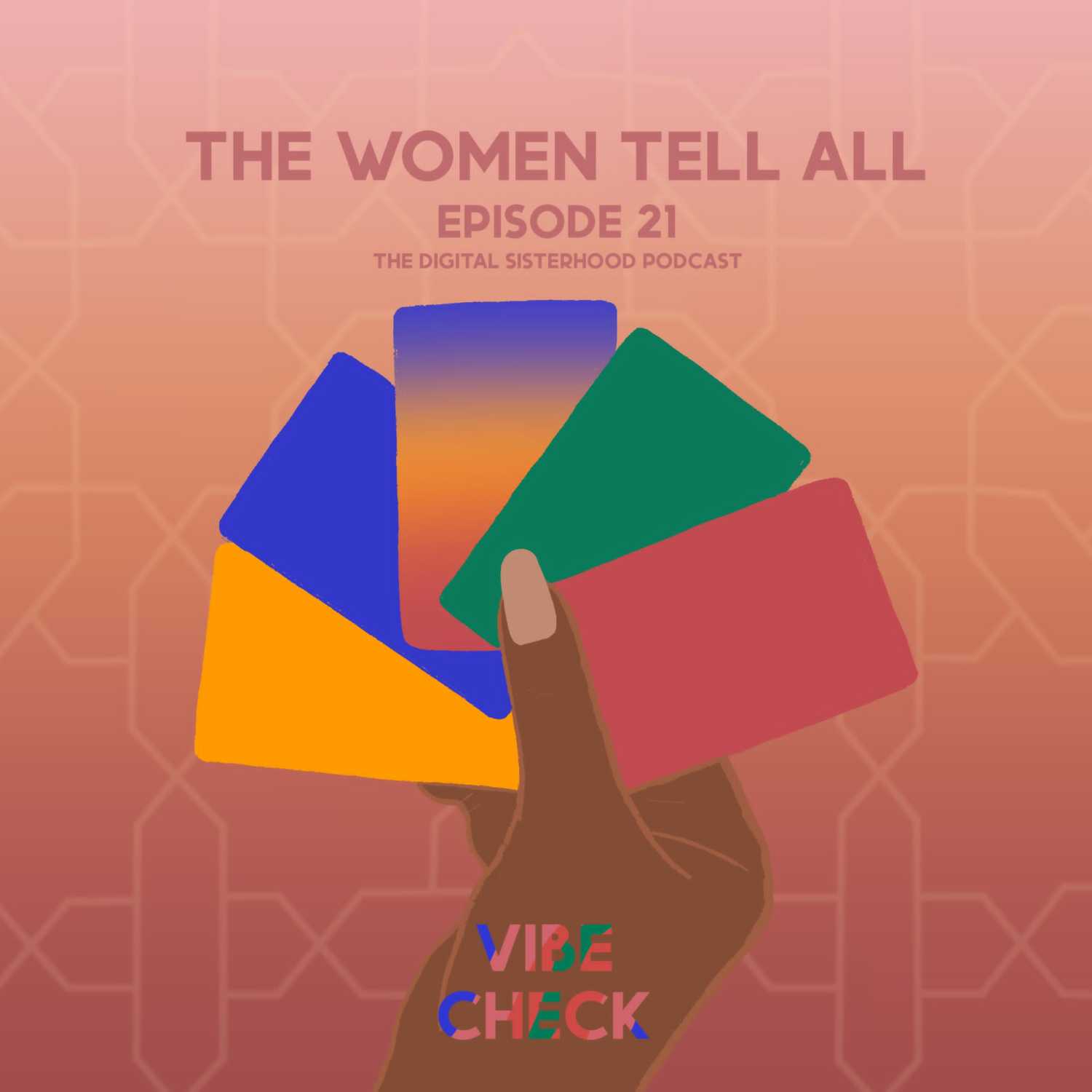 Episode Twenty One: Vibe Check, The Women Tell All