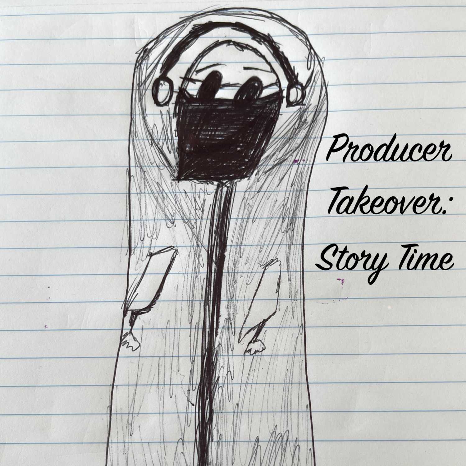 Producer Takeover: Story Time
