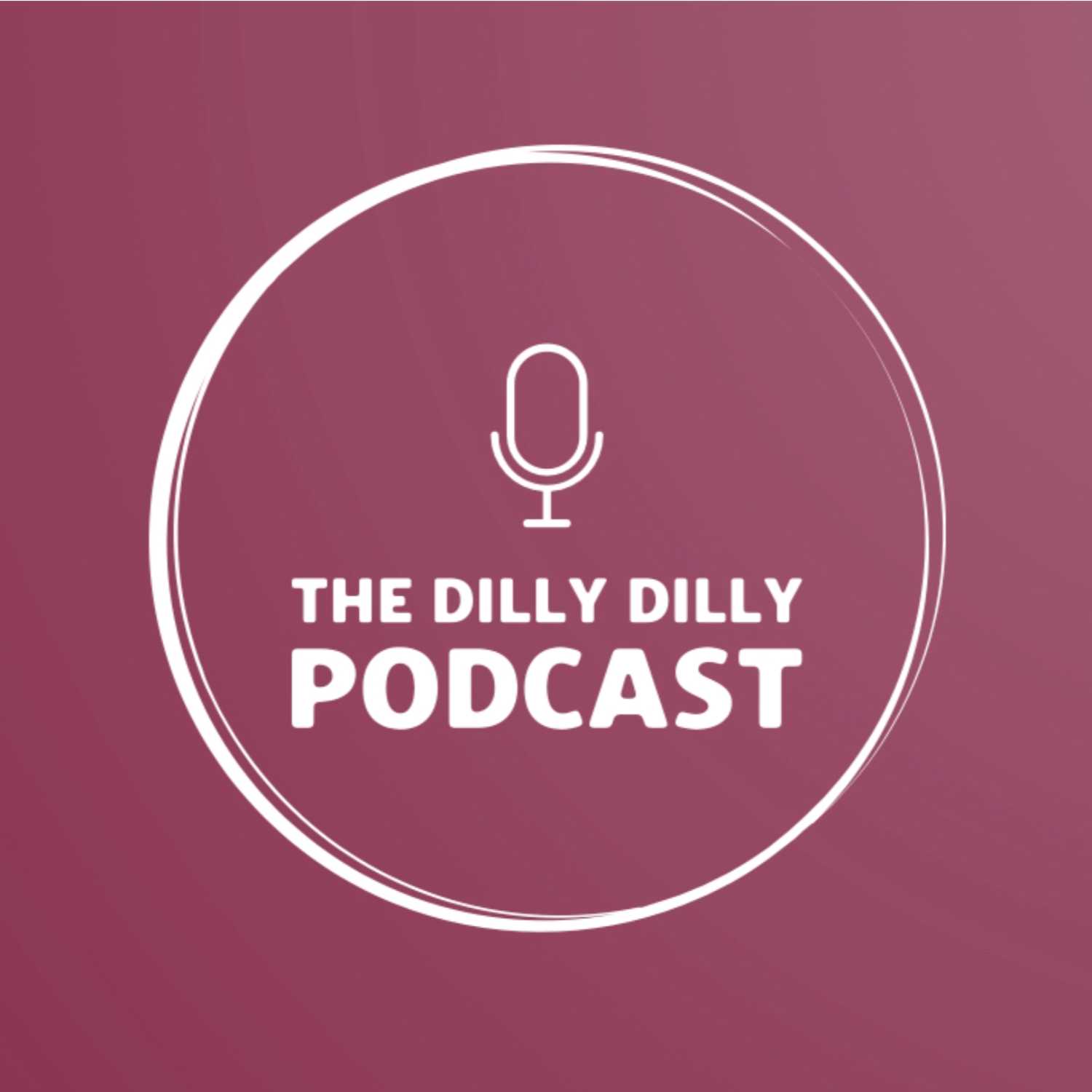 The Dilly Dilly Podcast cover