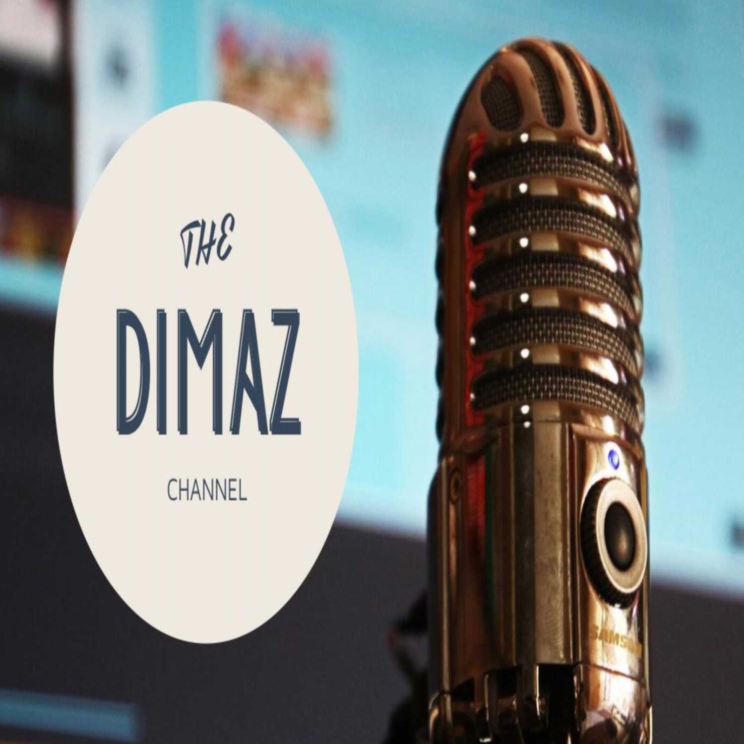 The Dimaz Channel Podcast