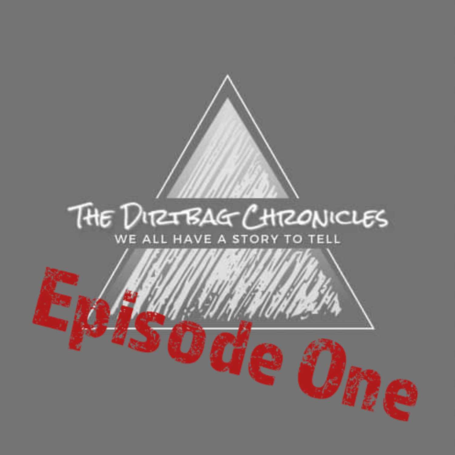 Ep 1: The Dirtbag Chronicles episode artwork