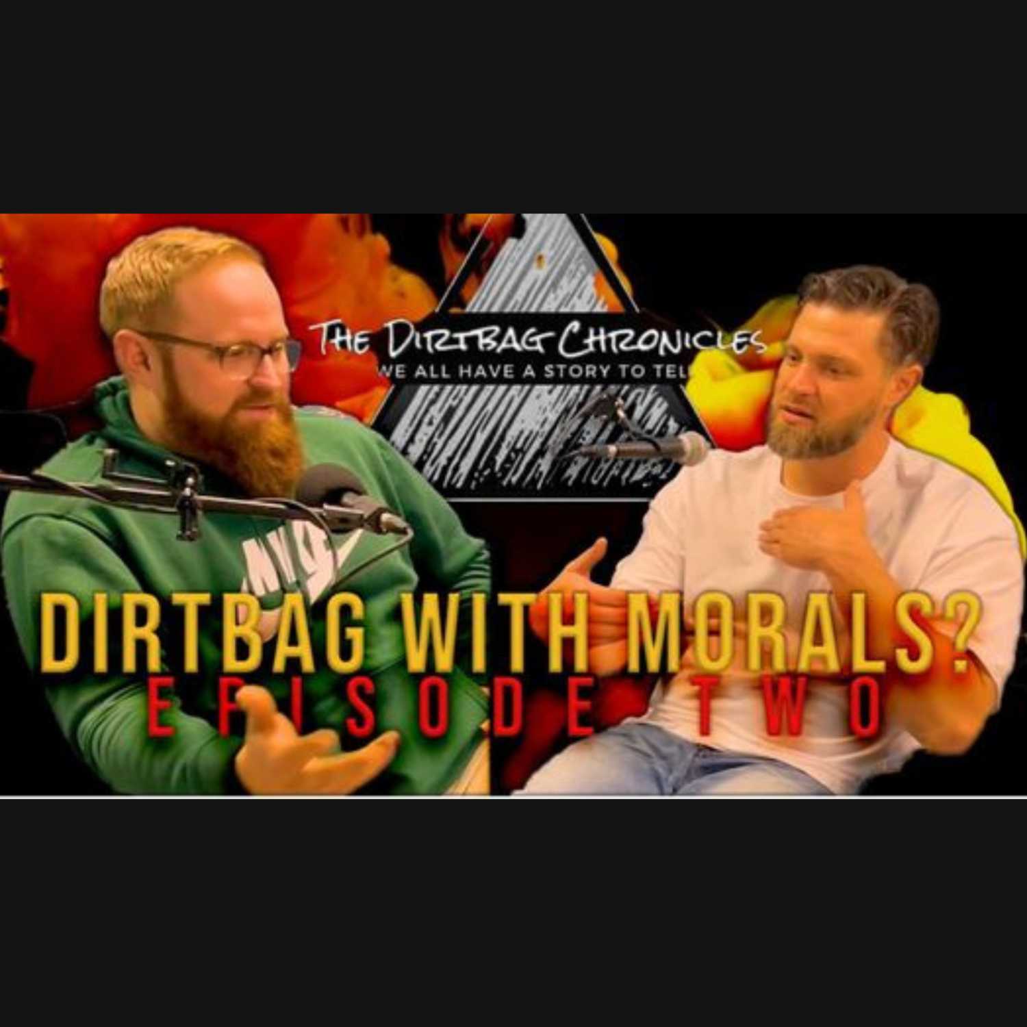 Ep 2: "A Dirtbag With Morals?!" The Dirtbag Chronicles episode artwork