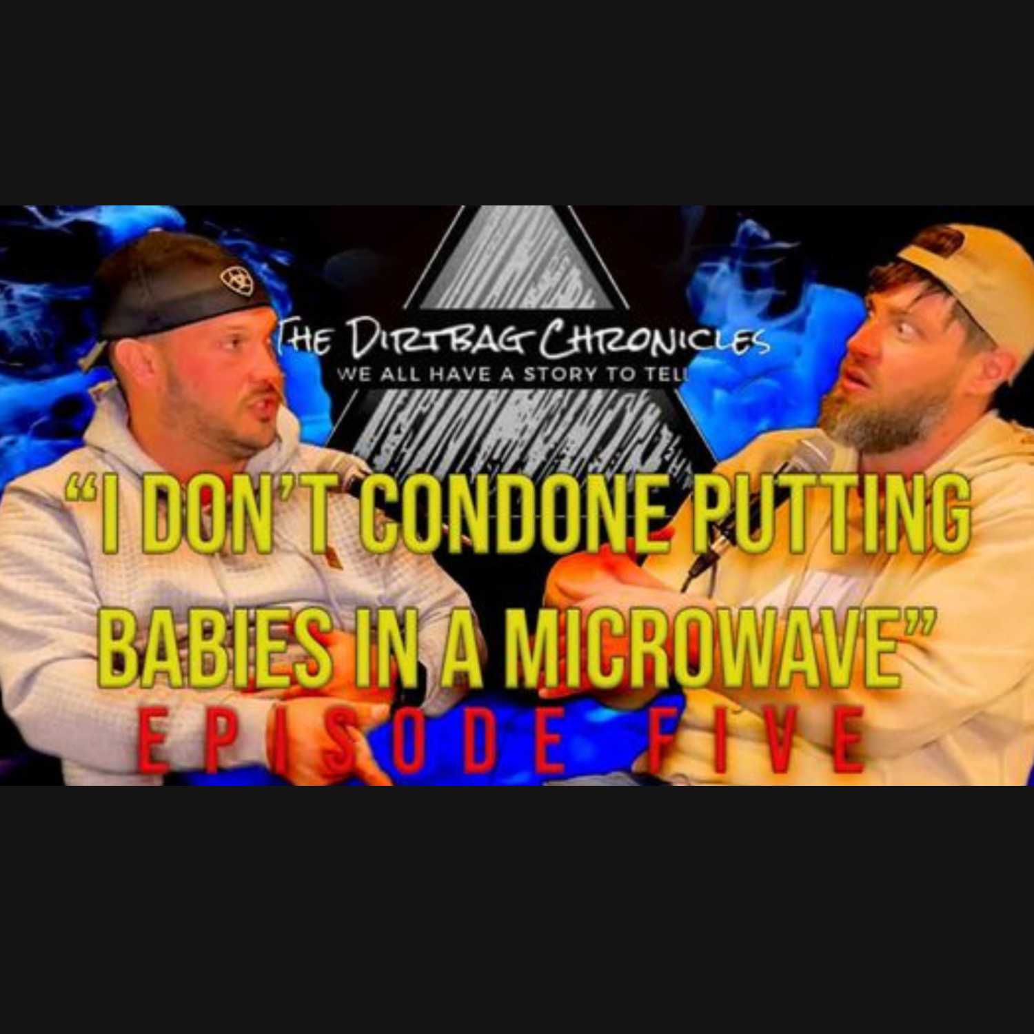 Ep 5: "Our dirtbag lifestyle IS our darkness" The Dirtbag Chronicles