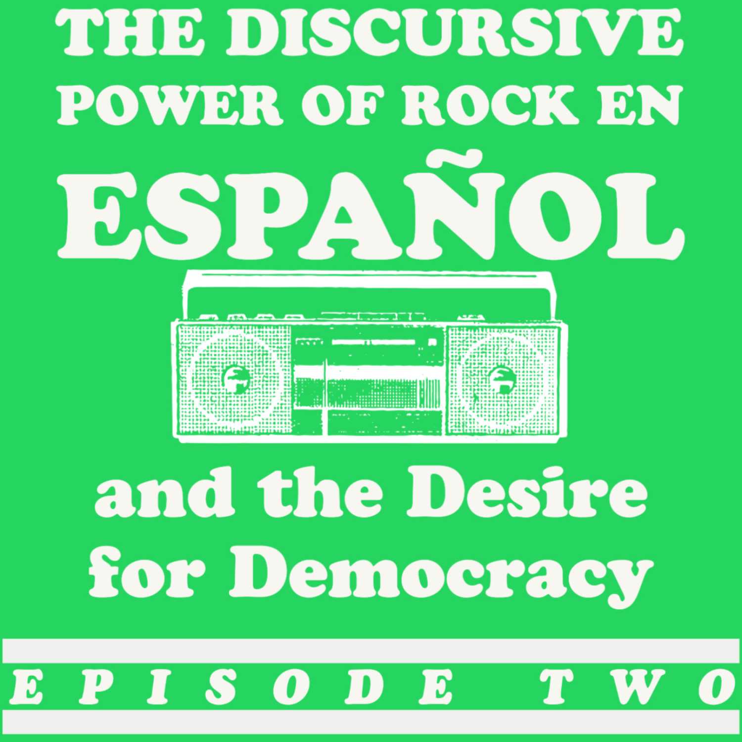 Episode Two—El Rock en Español + Los Angeles: Rock Angelino