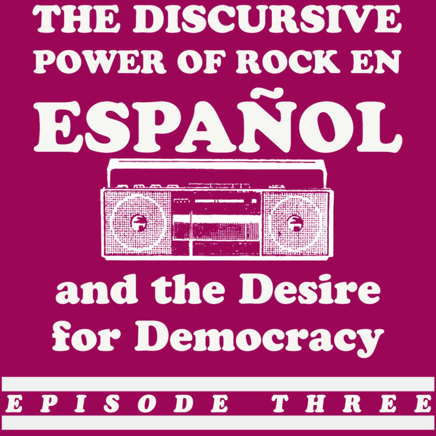 Episode Three—"Should We Remember?" Music, Dictatorships, and Dissent in Latin America