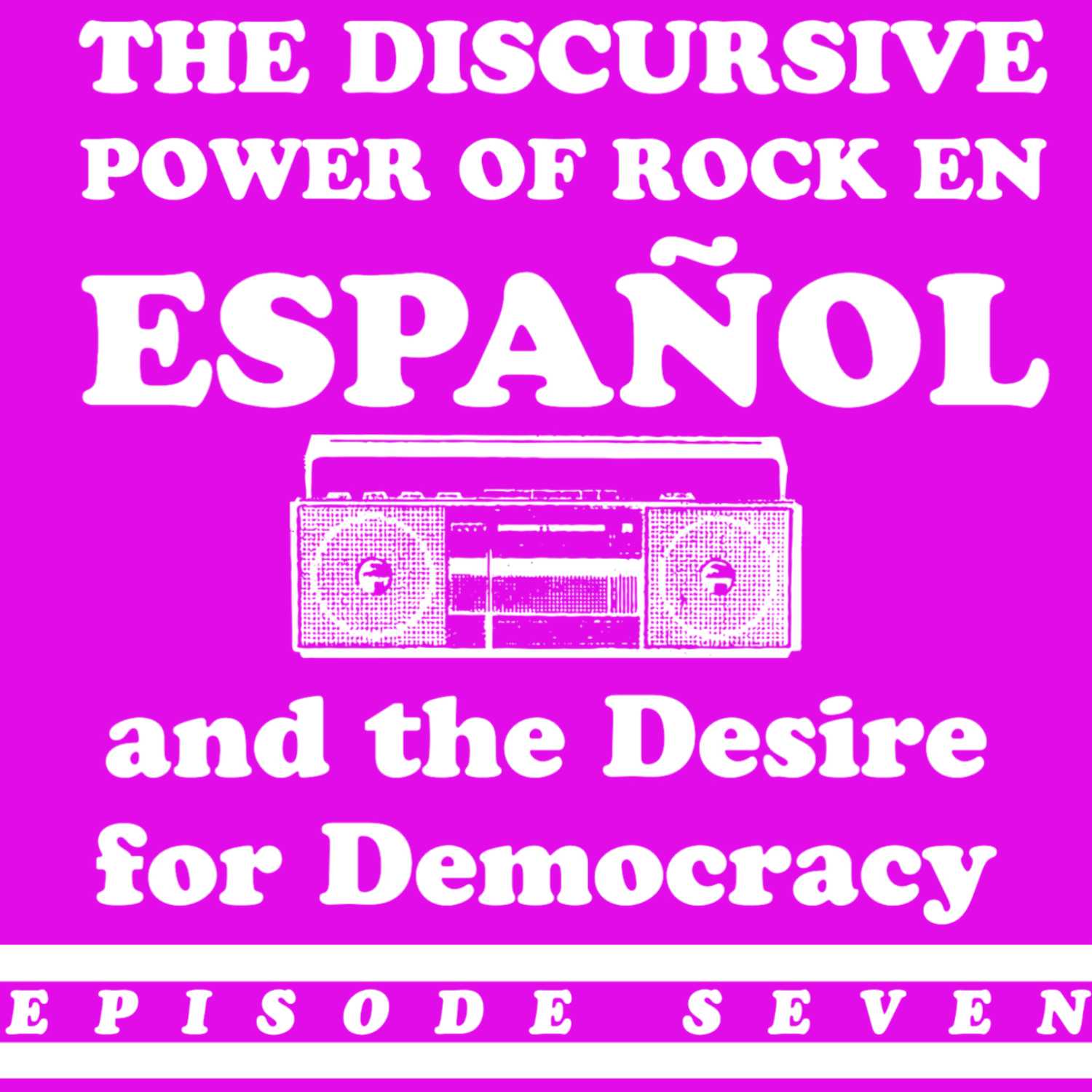 The Discursive Power of Rock en español and the Desire for Democracy