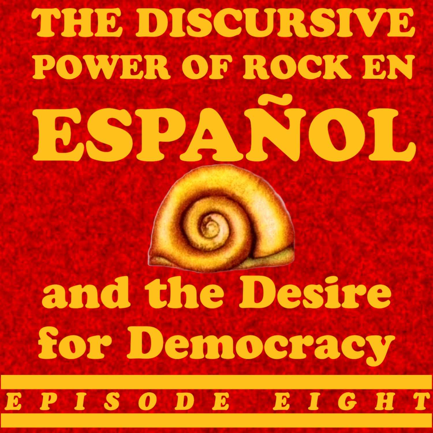 Episode Eight—The Evolving Meaning(s) of Rock en Español