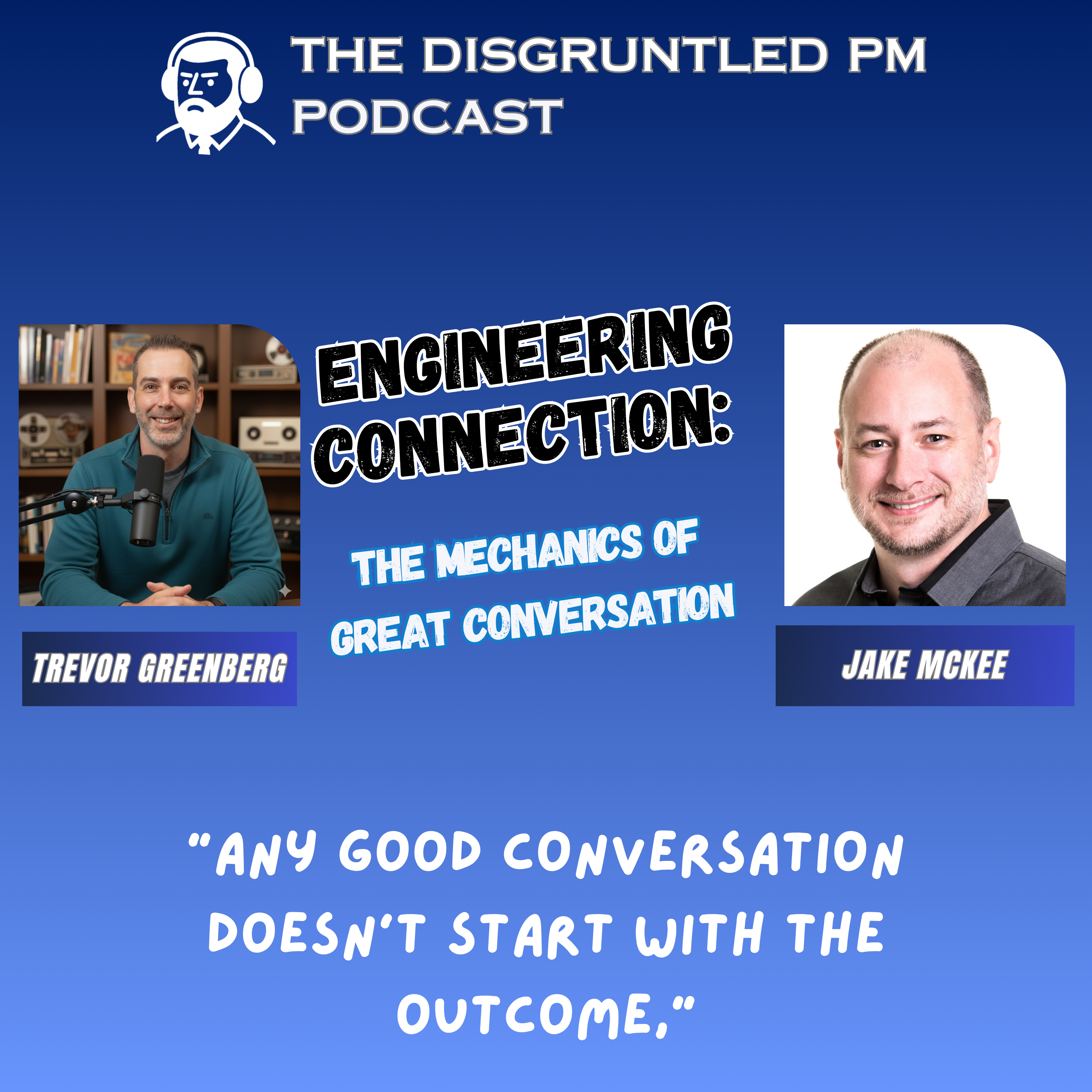 Engineering Connection:  The Mechanics Of Great Conversation episode artwork